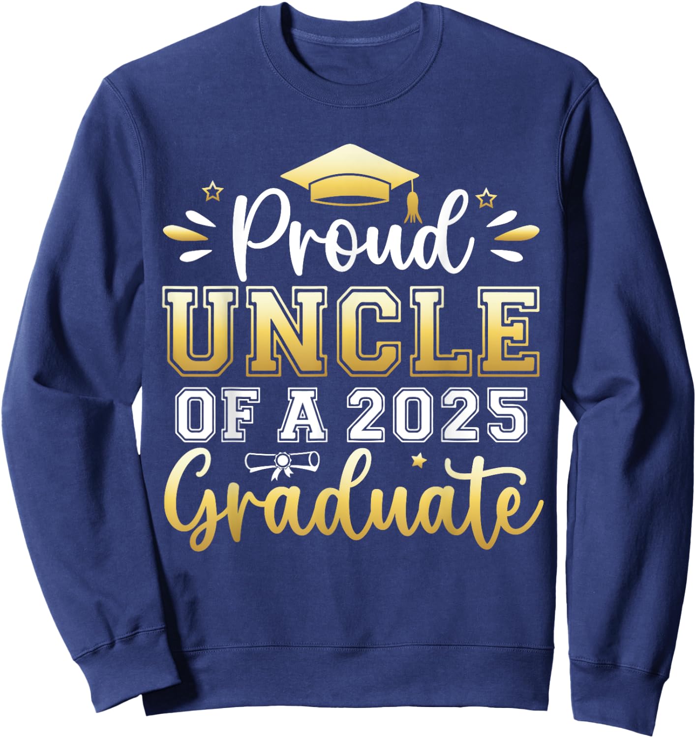 Proud Uncle of a 2025 Graduate Senior Graduation Men Sweatshirt - Sweatshirt | Navy