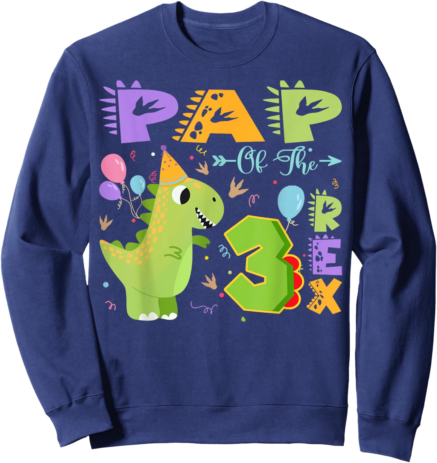 Pap Of The Three Rex 3Rd Birthday Dinosaur Party Sweatshirt - Sweatshirt | Navy