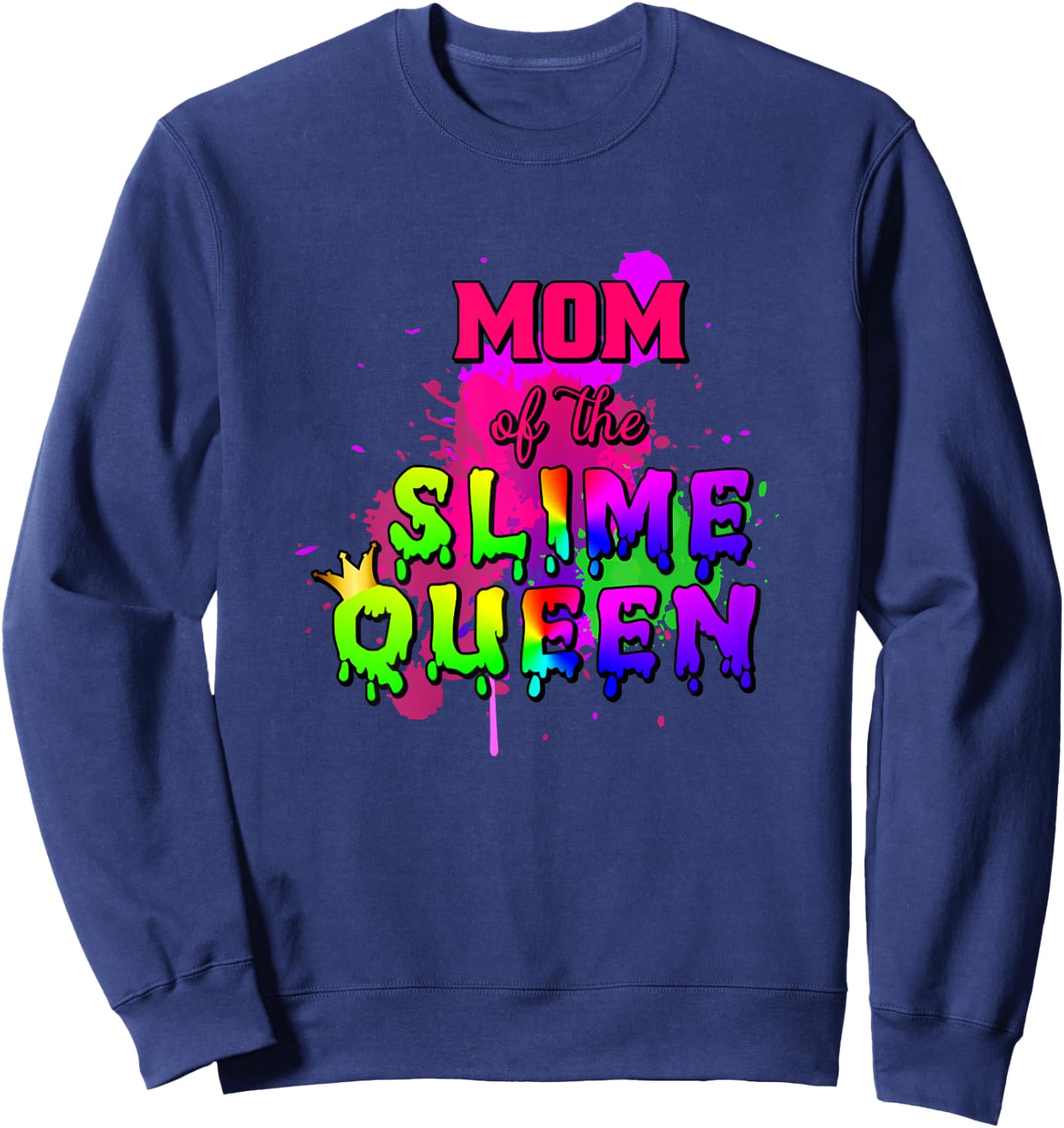 Mom Of The Slime Queen Birthday Matching Sweatshirt - Sweatshirt | Navy
