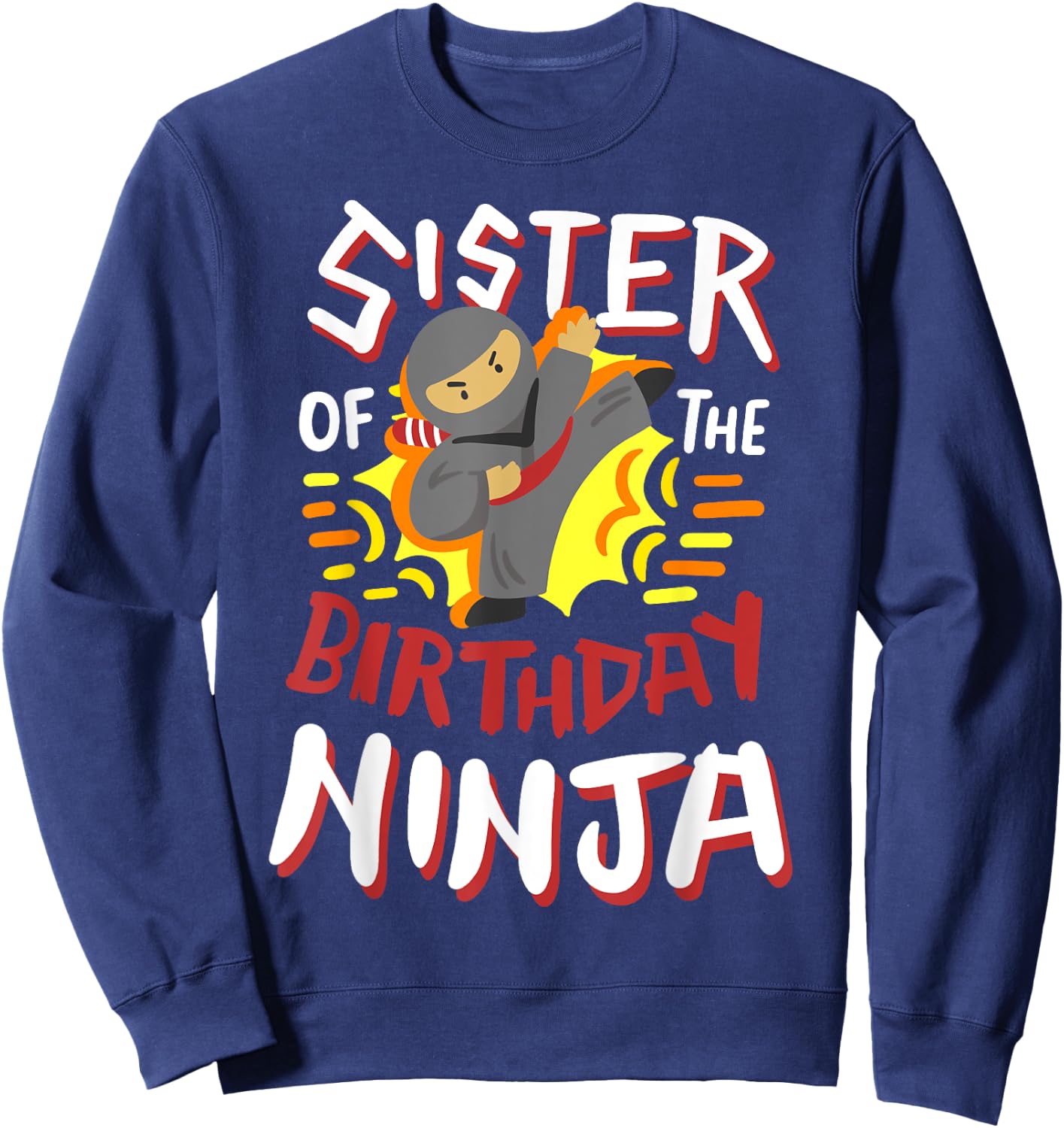 Sister Of The Birthday Ninja Karate Kids Bday Party Family Sweatshirt - Sweatshirt | Navy