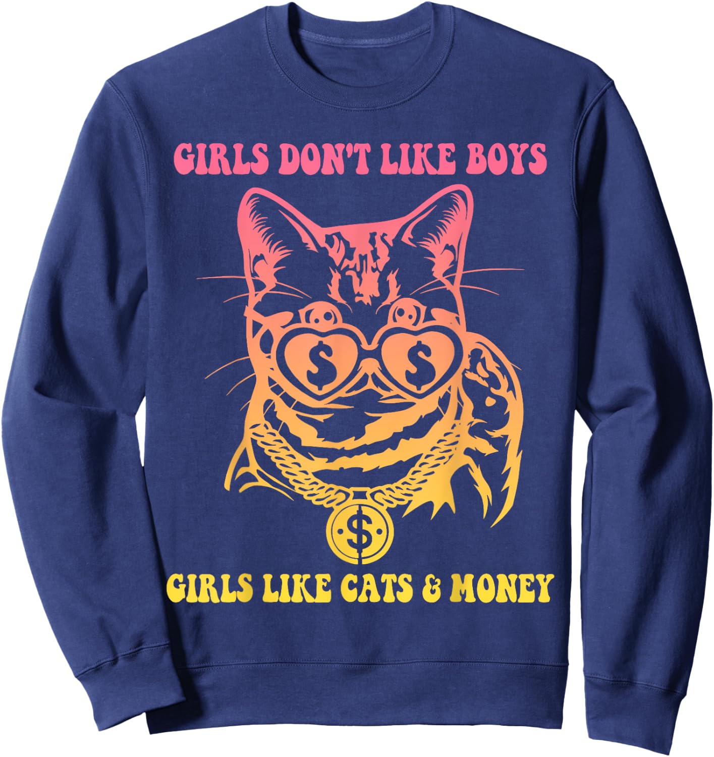 Girls Don't Like Boys Girls Like Cats & Money Sweatshirt - Sweatshirt | Navy
