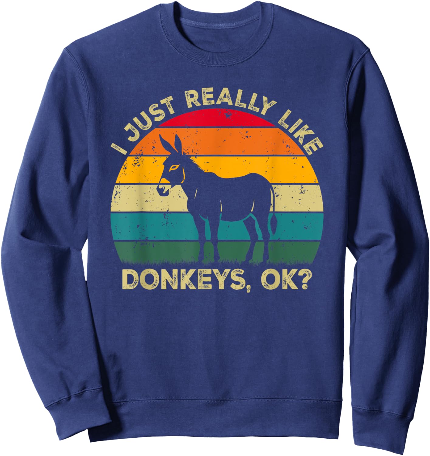 I Just Really Like Donkeys, OK? Funny Donkey Retro Sweatshirt - Sweatshirt | Navy