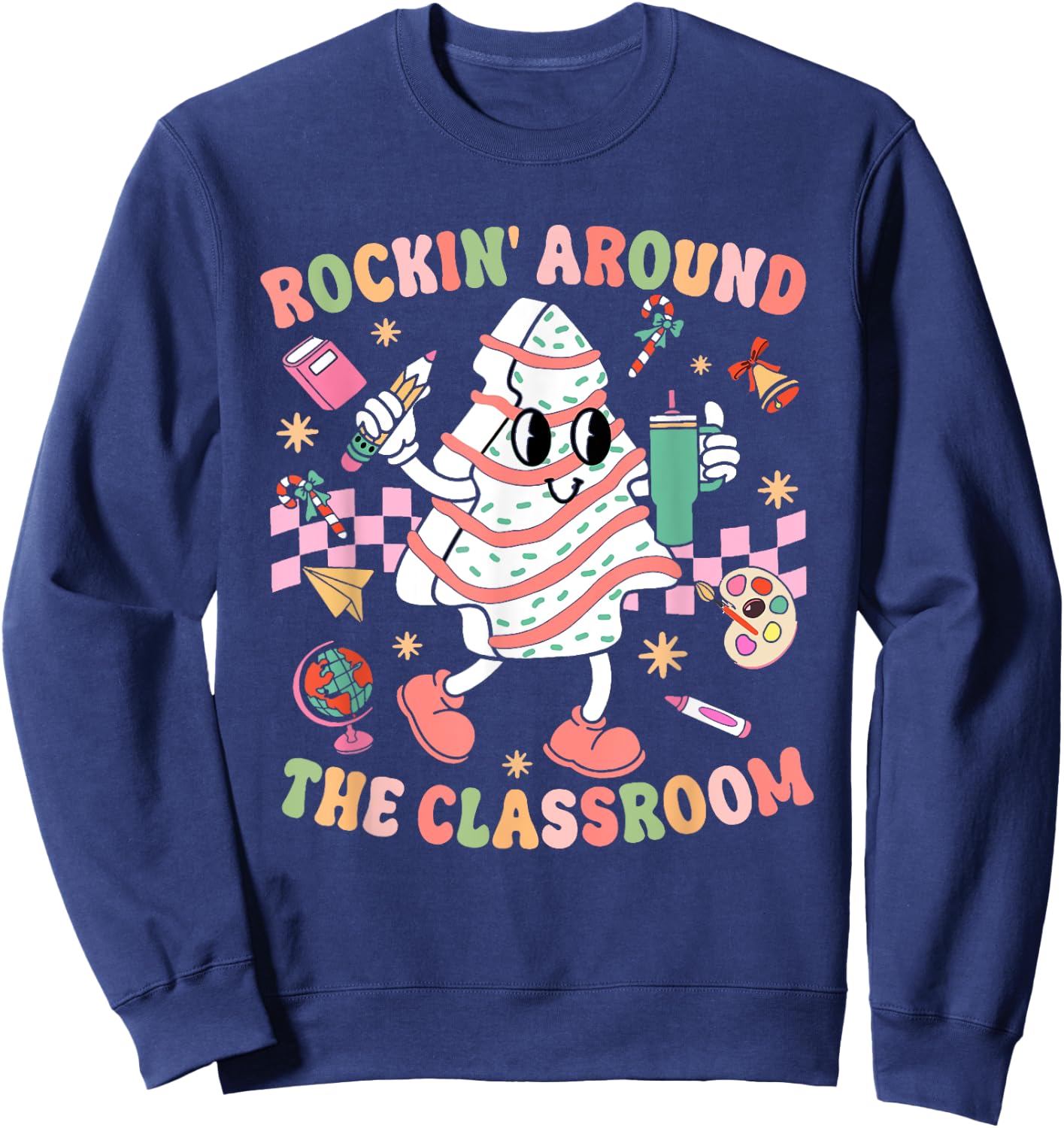 Groovy Rocking Around Classroom Teacher Christmas Tree Cake Sweatshirt - Sweatshirt | Navy