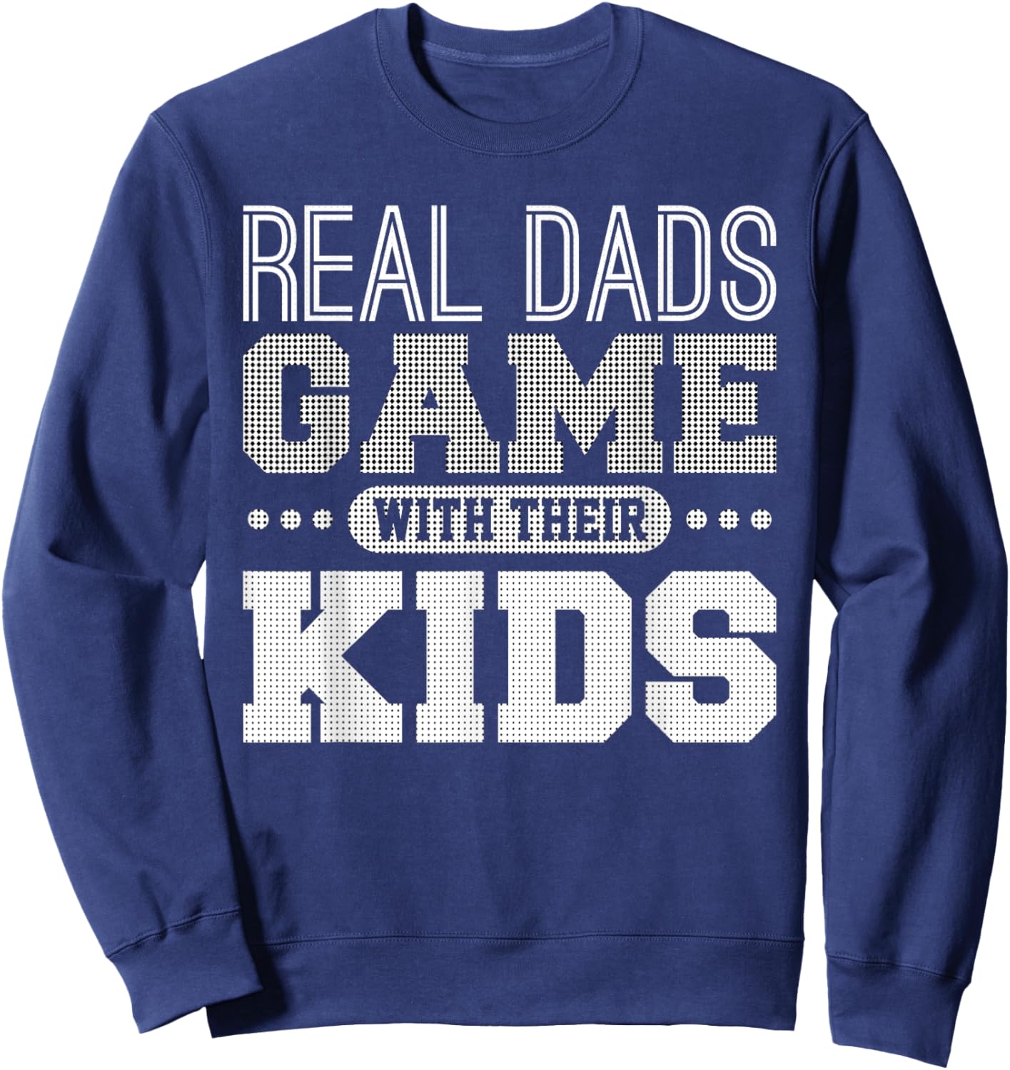 Gaming Fathers Day Gamer Dad Shirt Gift from Son or Daughter Sweatshirt - Sweatshirt | Navy