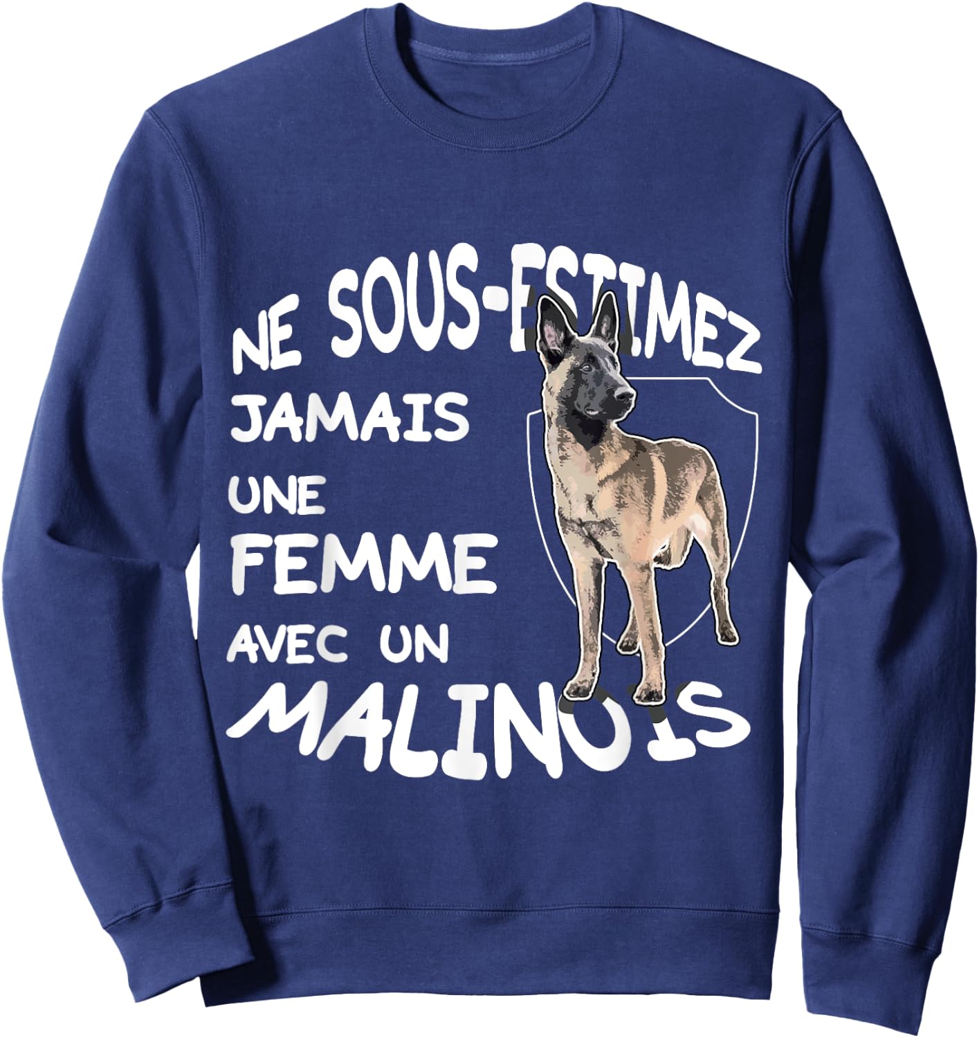 Never Underestimate a Woman With a Malinois - Belgian Dog Sweatshirt - Sweatshirt | Navy