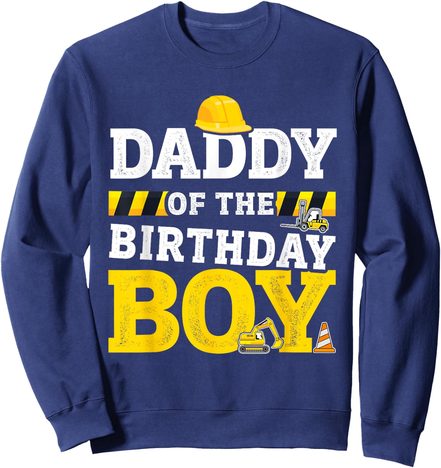 Daddy of the birthday boy matching family construction party Sweatshirt - Sweatshirt | Navy