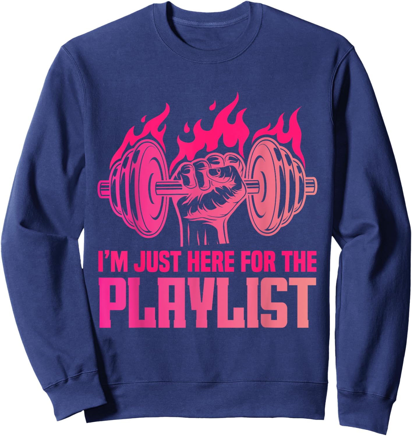 Fitness Workout Women I'm Just Here For The Playlist Sweatshirt - Sweatshirt | Navy