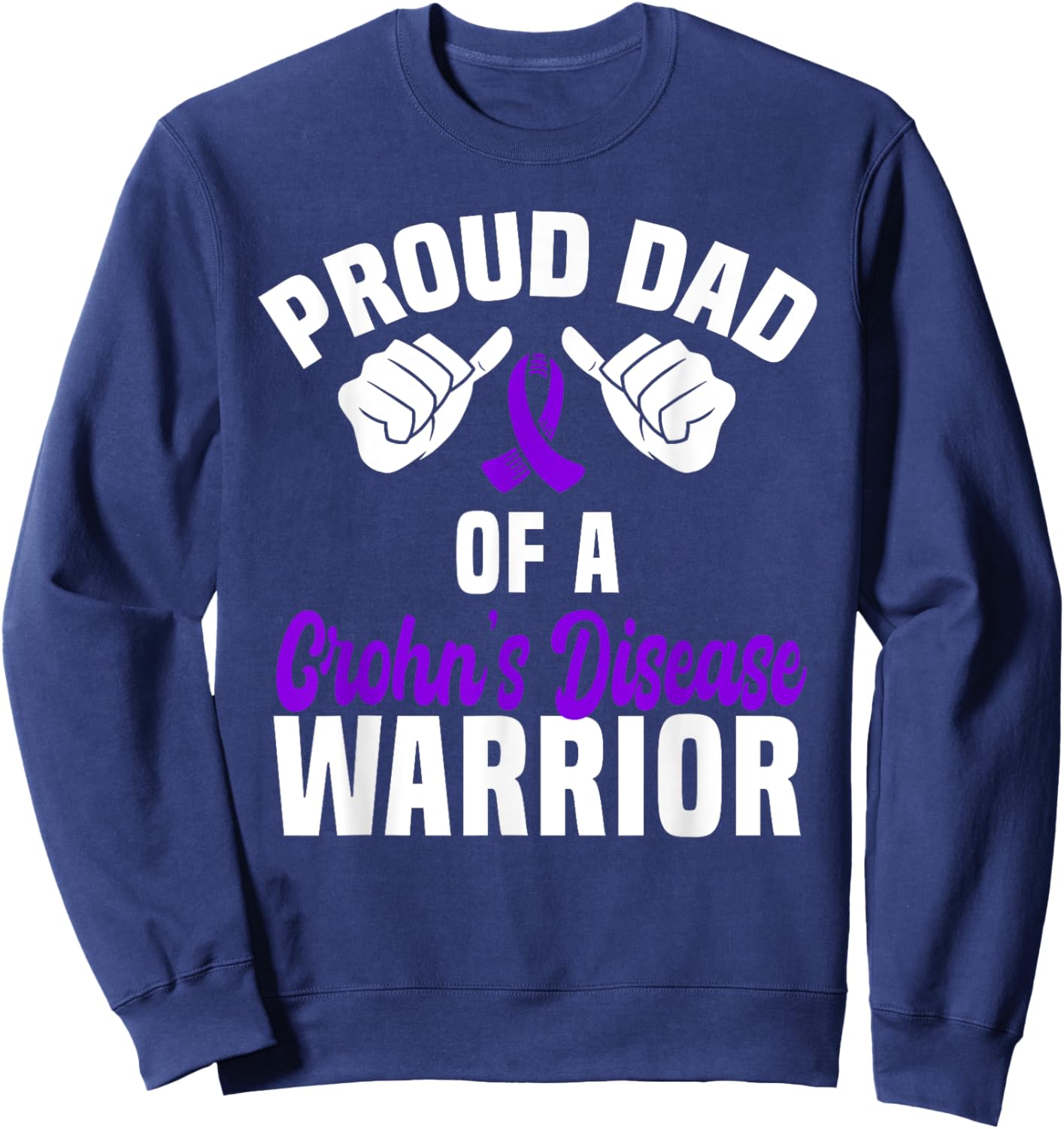 Proud Dad Of A Crohn's Disease Warrior Support Purple Ribbon Sweatshirt - Sweatshirt | Navy