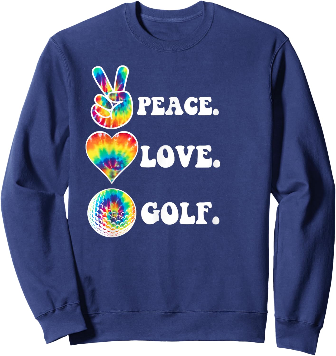 Peace Love Golf Funny Tie Dye Golf Lovers Sweatshirt - Sweatshirt | Navy