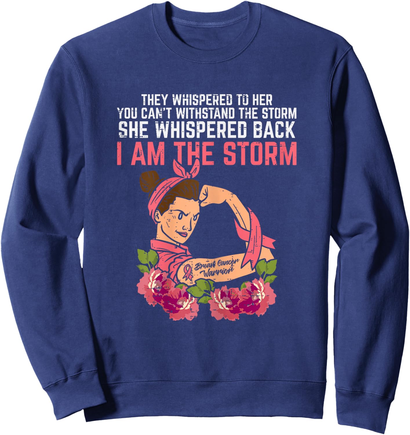 Strong Woman I Am The Storm Breast Cancer Warrior Awareness Sweatshirt - Sweatshirt | Navy