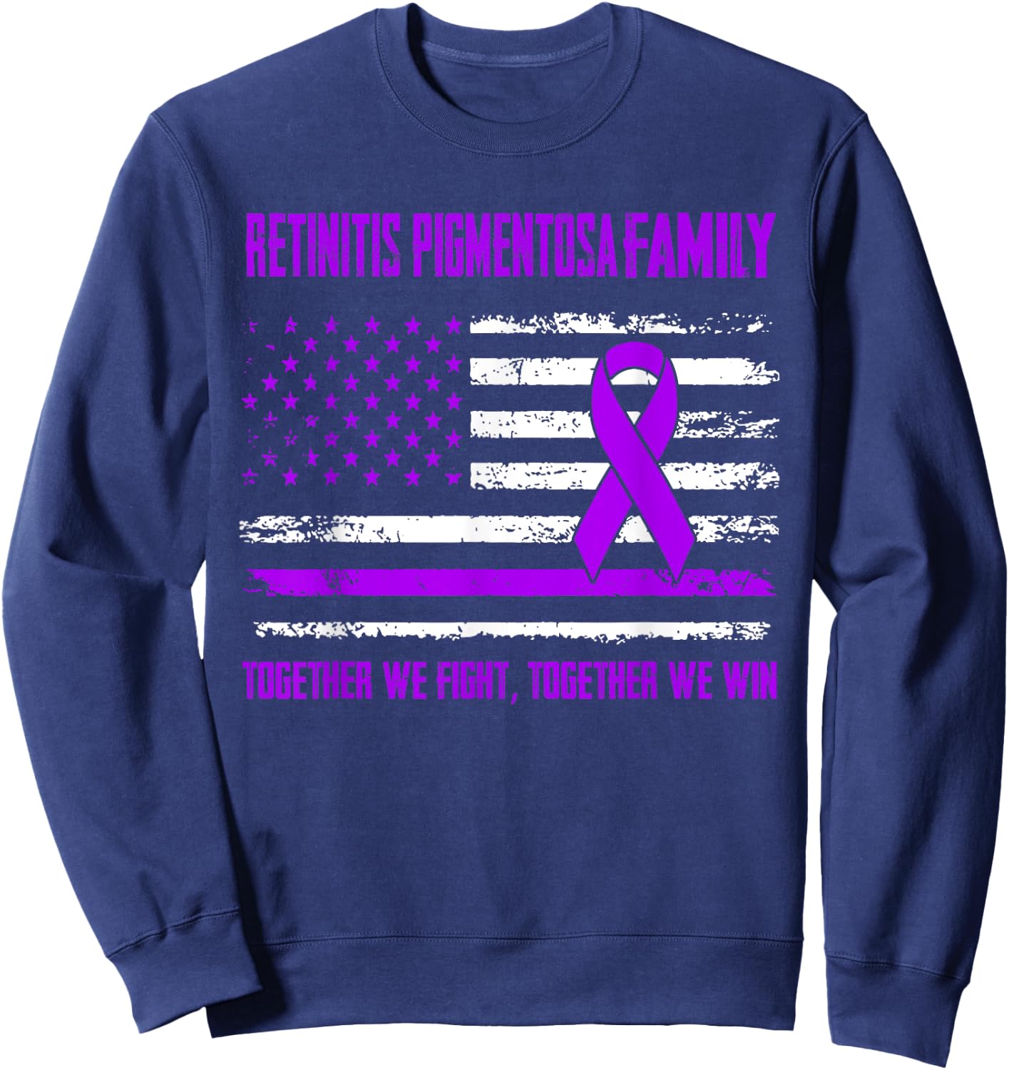 Retinitis Pigmentosa Awareness Family Together We Fight Toge Sweatshirt - Sweatshirt | Navy