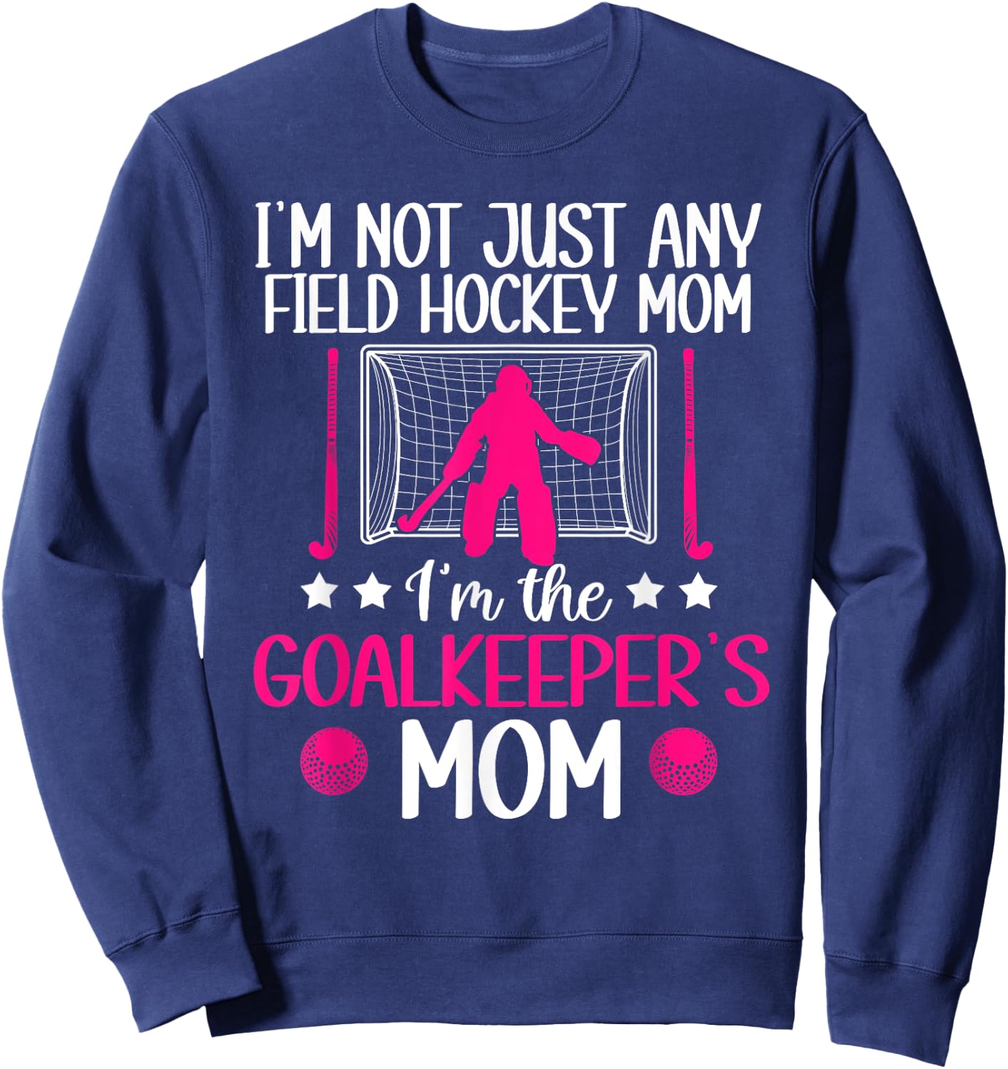 Field Hockey Goalkeeper Mom Field Hockey Goalie Mother Sweatshirt - Sweatshirt | Navy