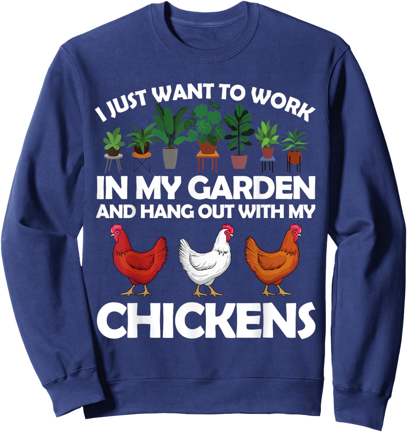 Funny Chicken Women Gardening Chicken Lovers Garden Sweatshirt - Sweatshirt | Navy