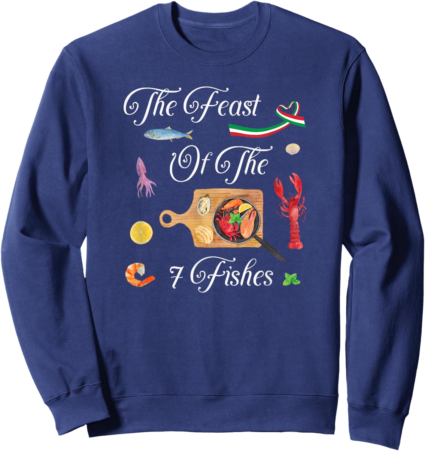 La Vigilia Italian Christmas The Feast Of The Seven Fishes Sweatshirt - Sweatshirt | Navy