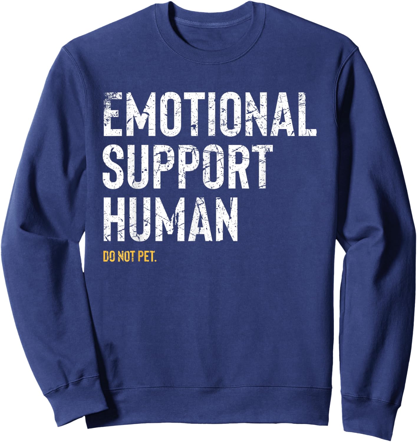 Emotional Support Human Women Men Funny Pet Owner Sweatshirt - Sweatshirt | Navy