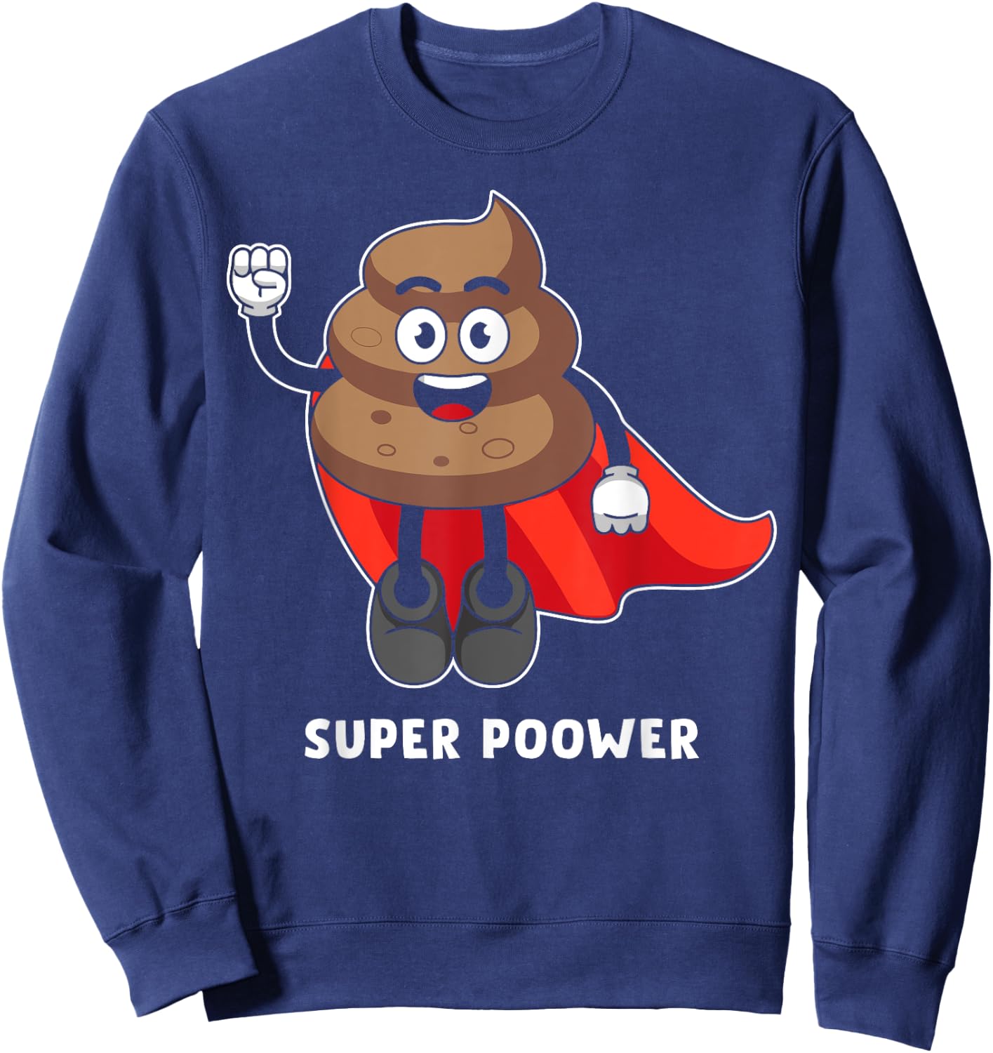 Super Poower Funny Super Hero Poop Funny Gift Sweatshirt - Sweatshirt | Navy