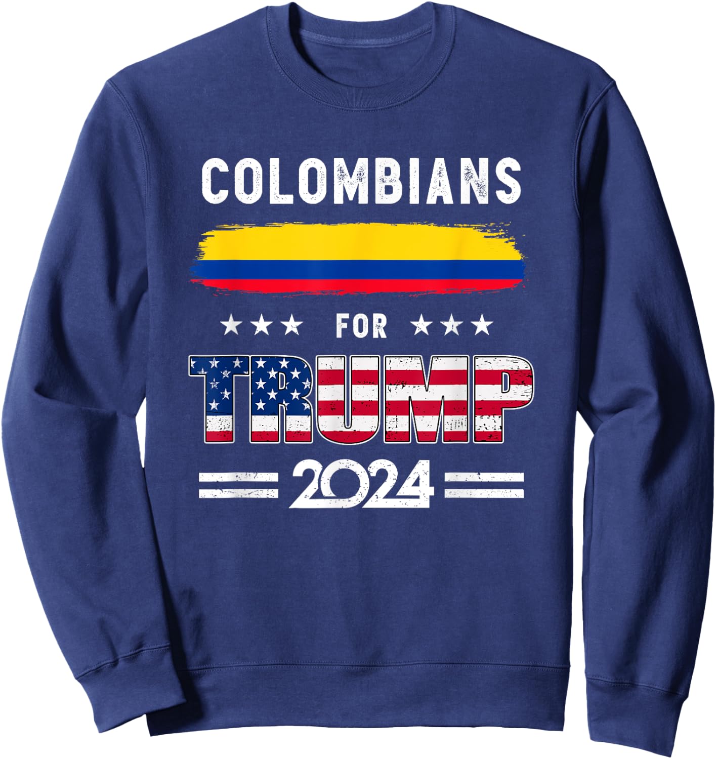 Colombians for Trump 2024 Colombia Flag Patriotic Supporter Sweatshirt - Sweatshirt | Navy
