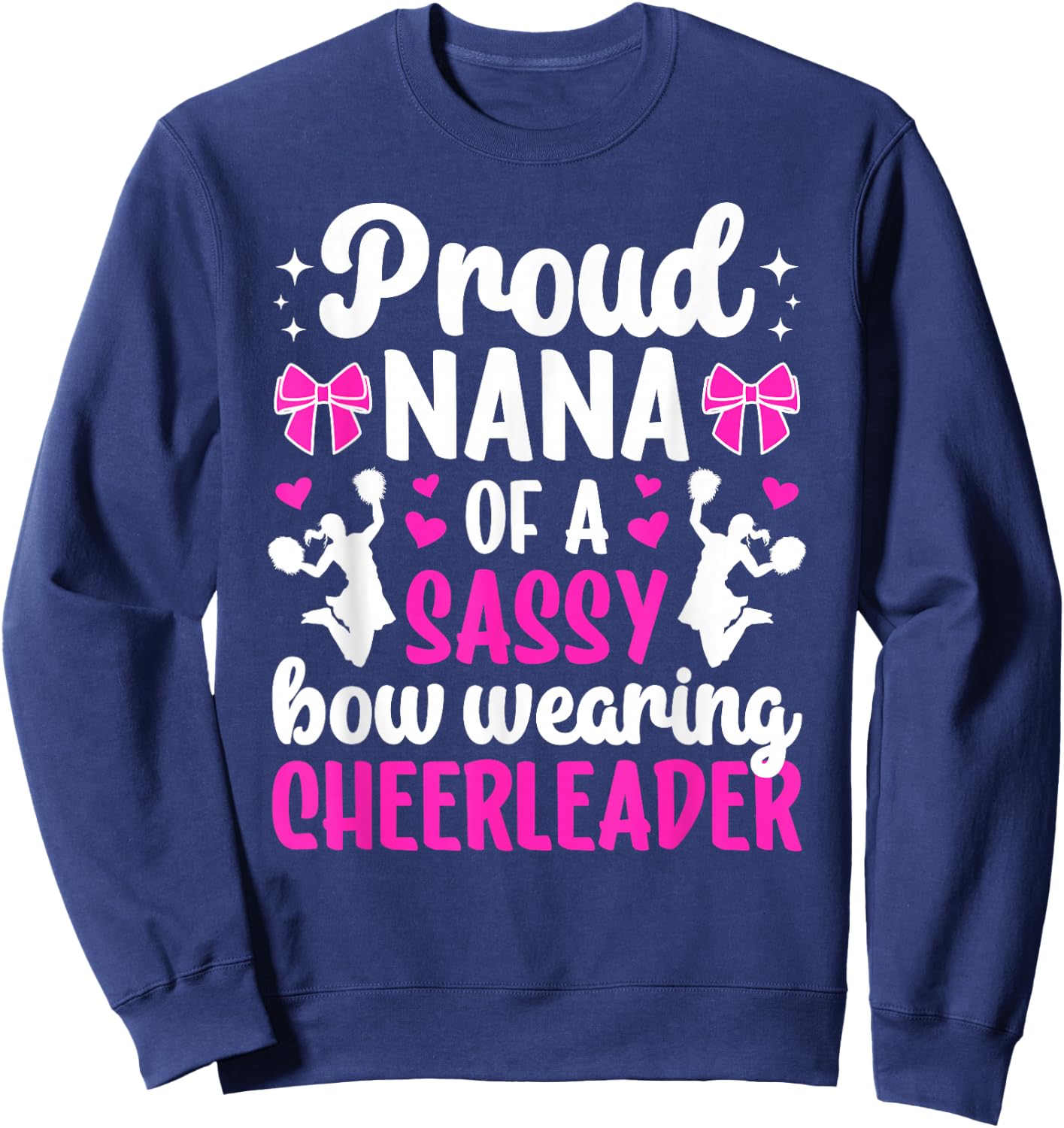 Proud Nana Of A Cheerleader Nana Cheer Nana Grandma Sweatshirt - Sweatshirt | Navy