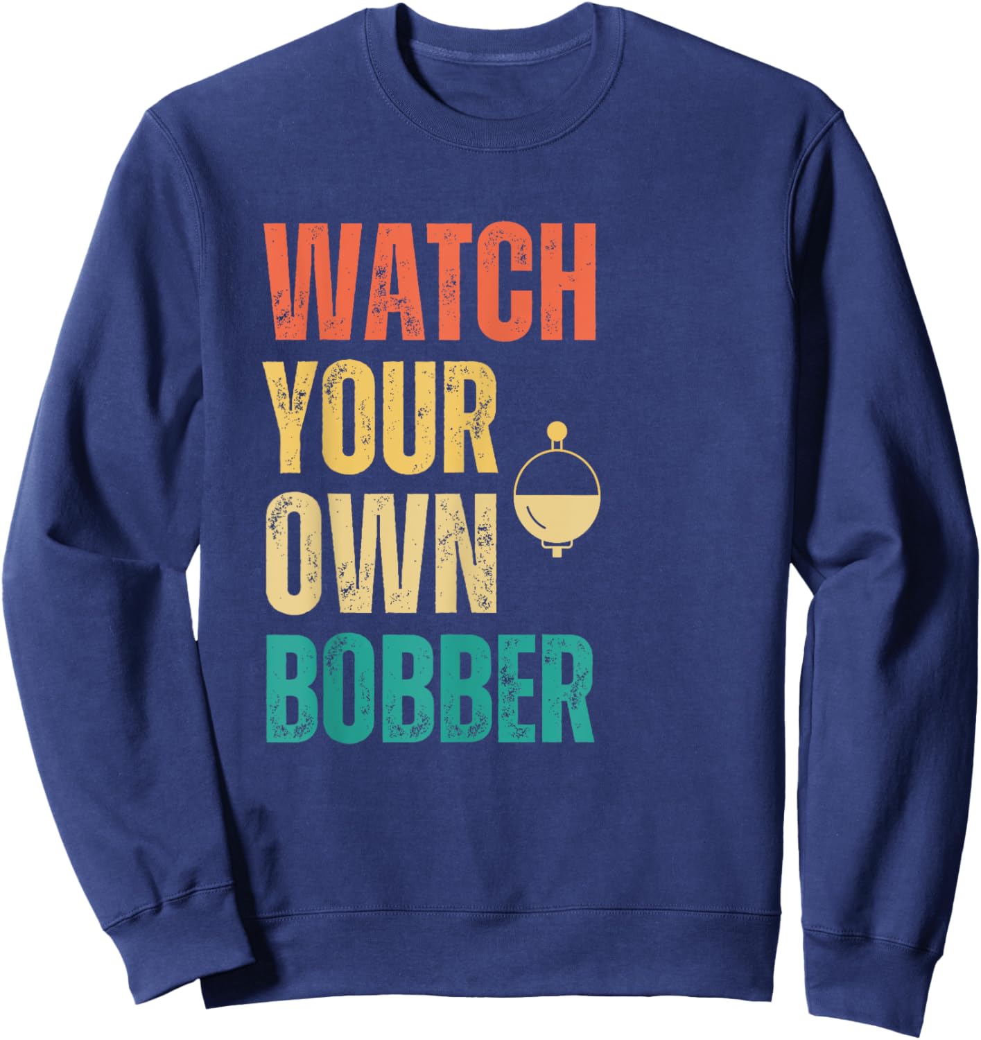 Watch your own bobber vintage Sweatshirt - Sweatshirt | Navy
