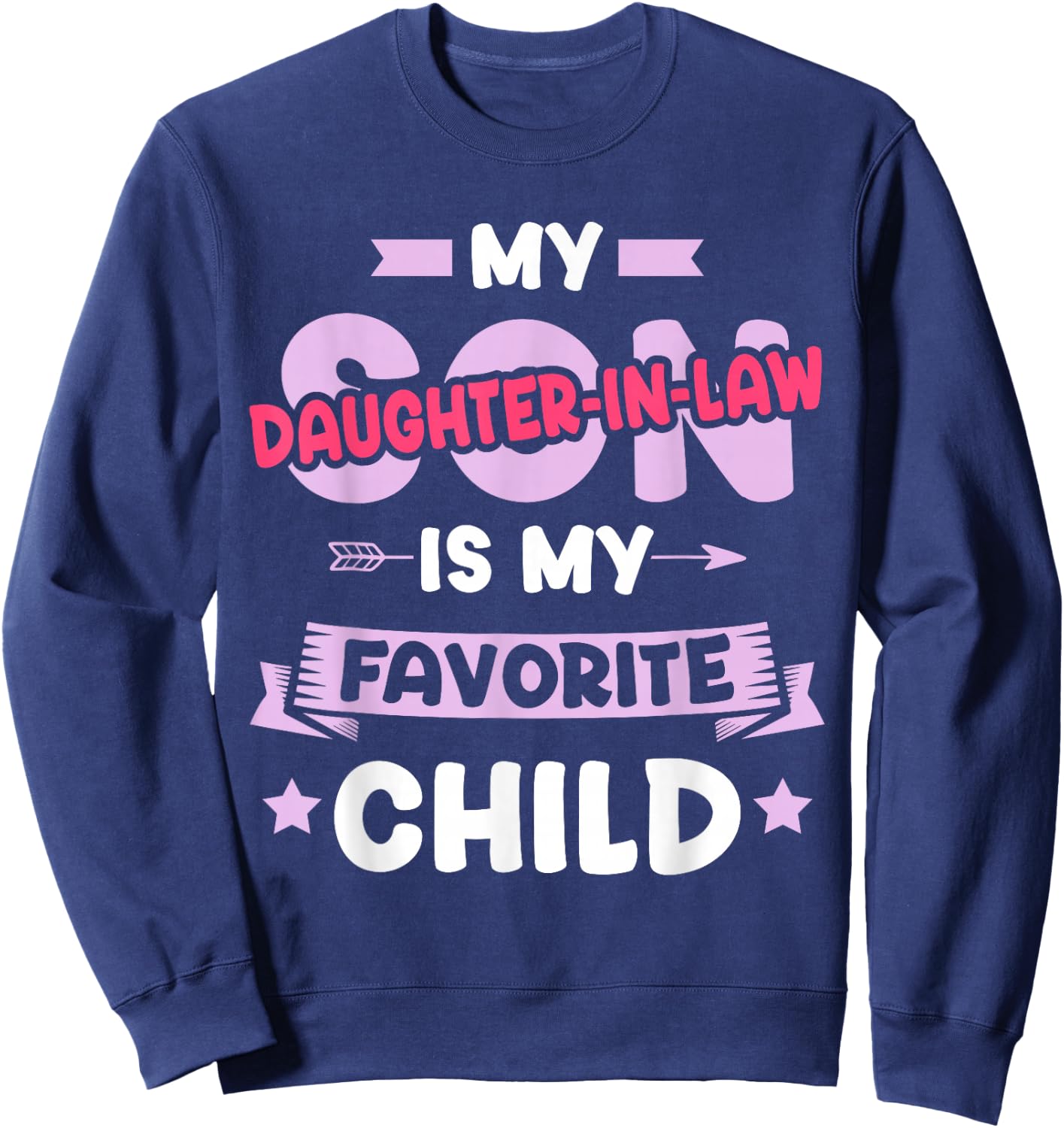 Daughter-in-Law Favorite Child for Mother-in-Law Mothers Day Sweatshirt - Sweatshirt | Navy