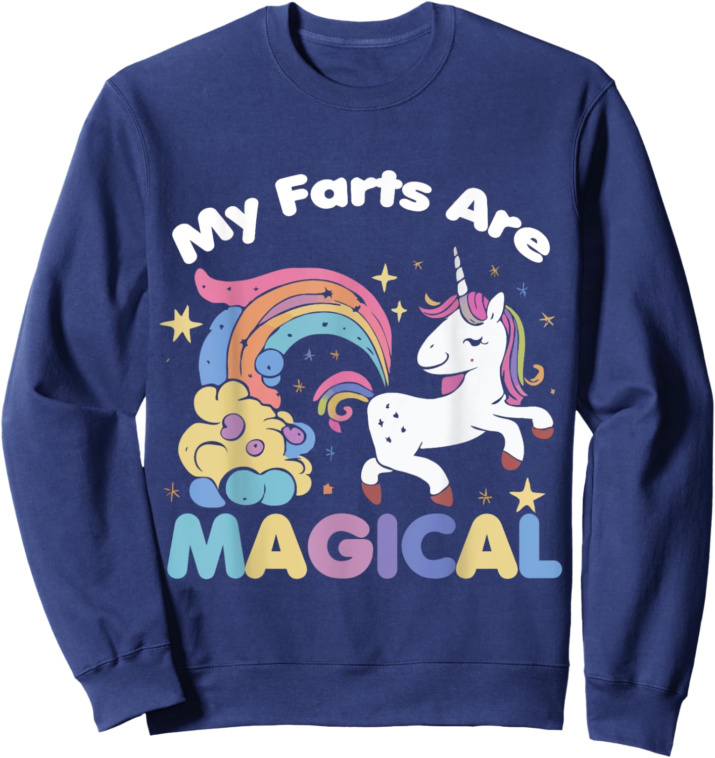 My Farts Are Magical Funny Unicorn Gag Sweatshirt - Sweatshirt | Navy