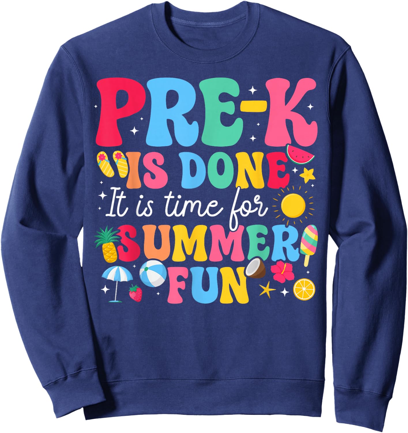 Pre-K is Done Last Day of Pre-K Last Day of Preschool Sweatshirt - Sweatshirt | Navy