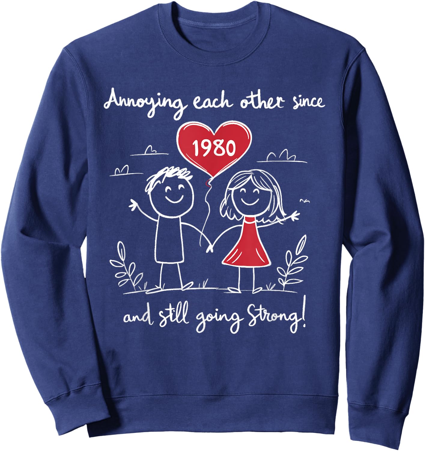Annoying Each Other Since 1980 45th Wedding Anniversary Sweatshirt - Sweatshirt | Navy