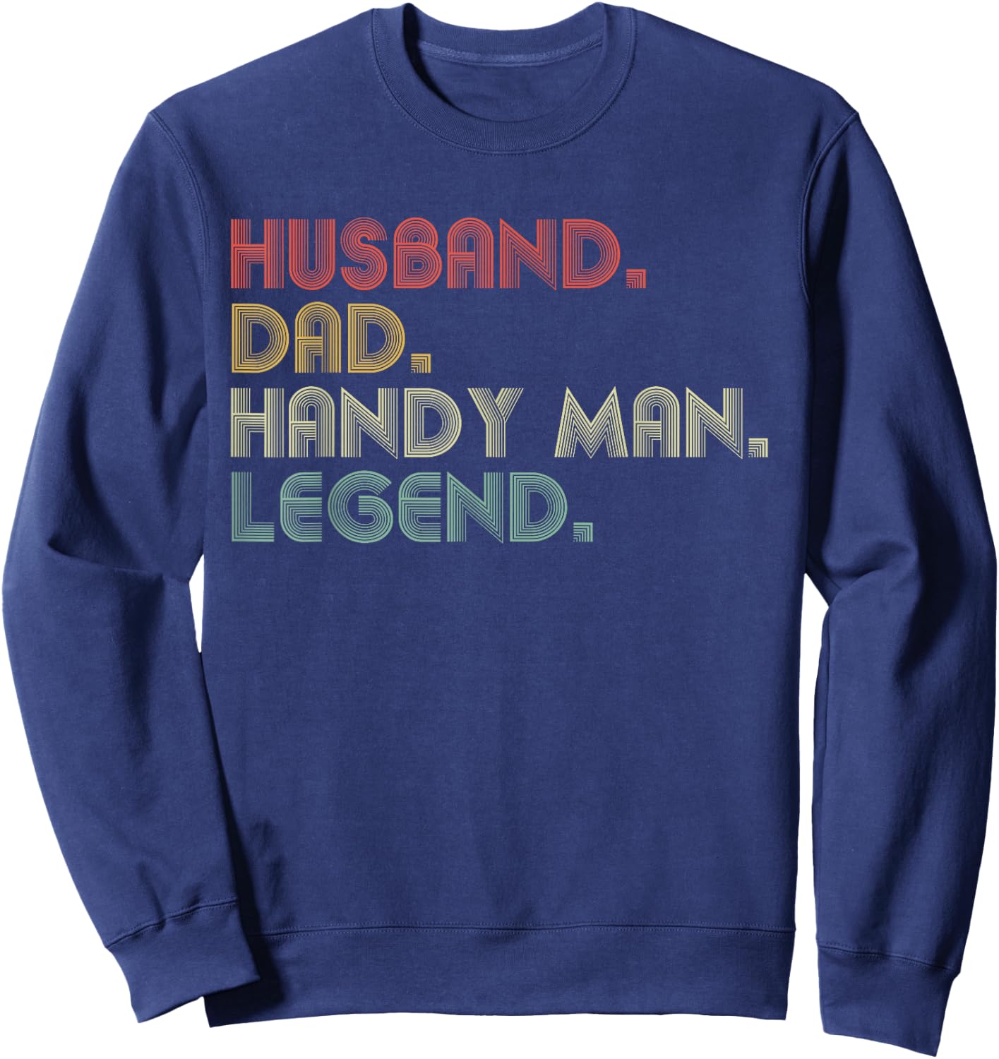 Husband Dad Handyman Funny Fixologist Carpenter Craftsman Sweatshirt - Sweatshirt | Navy