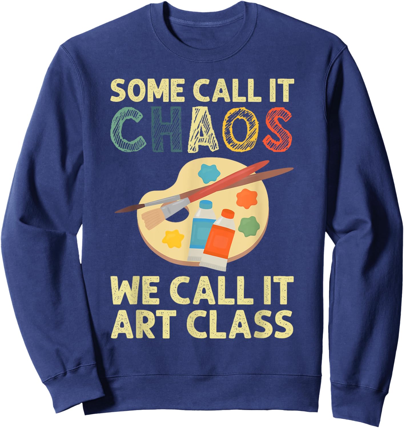 Art Teacher Design Women Art Teacher Appreciation Sweatshirt - Sweatshirt | Navy
