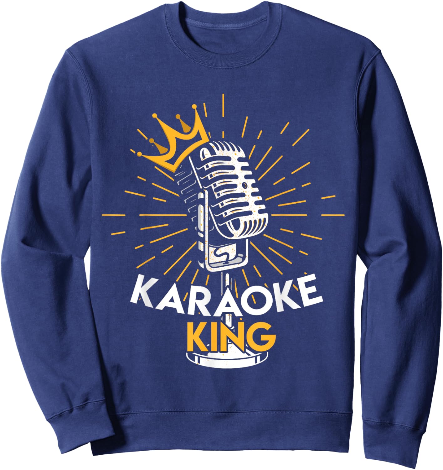 Karaoke Machine King Mic Vocalist Karaoke Singing Microphon Sweatshirt - Sweatshirt | Navy
