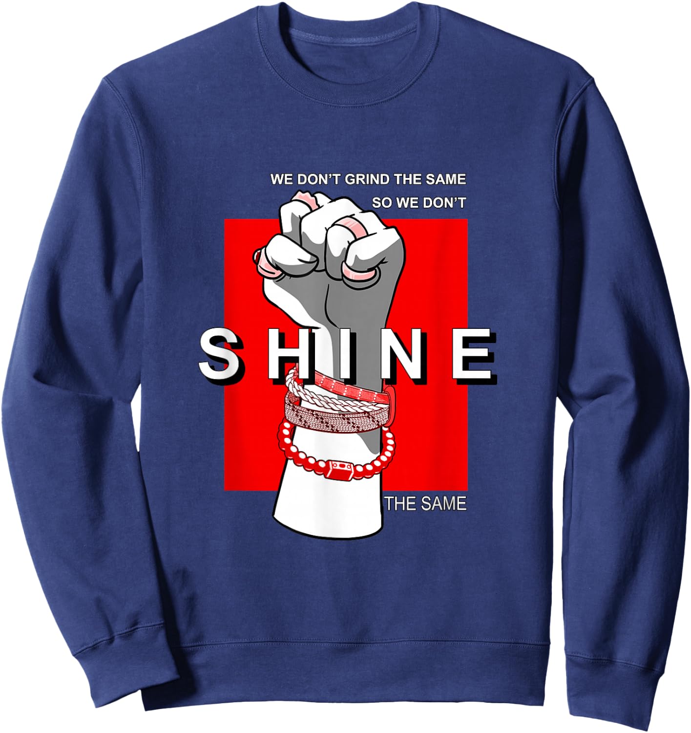 Red We Don't Grind/Shine The Same Red Graphic Sweatshirt - Sweatshirt | Navy
