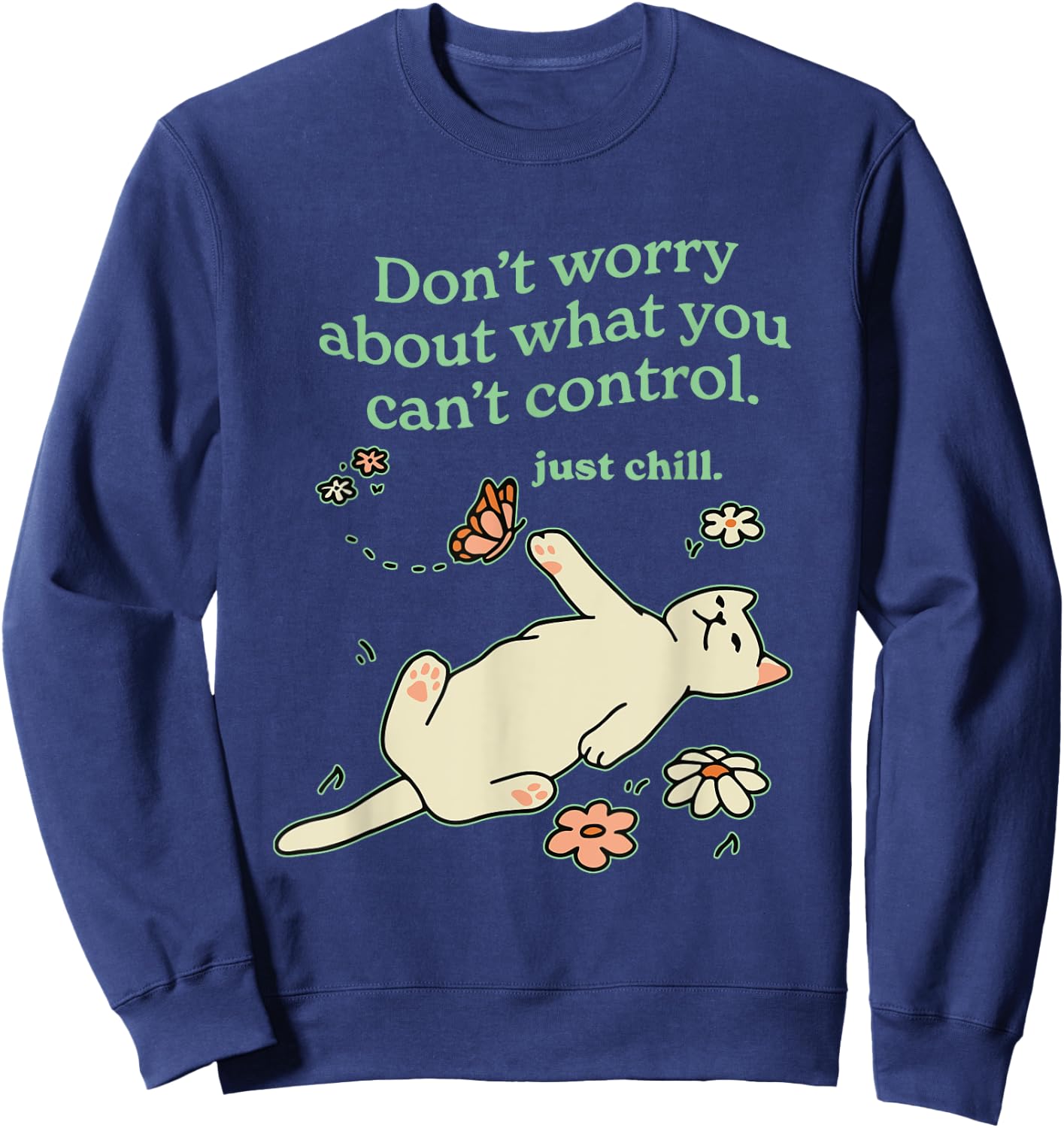 Don't Worry About What You Can't Control. Apparel Sweatshirt - Sweatshirt | Navy