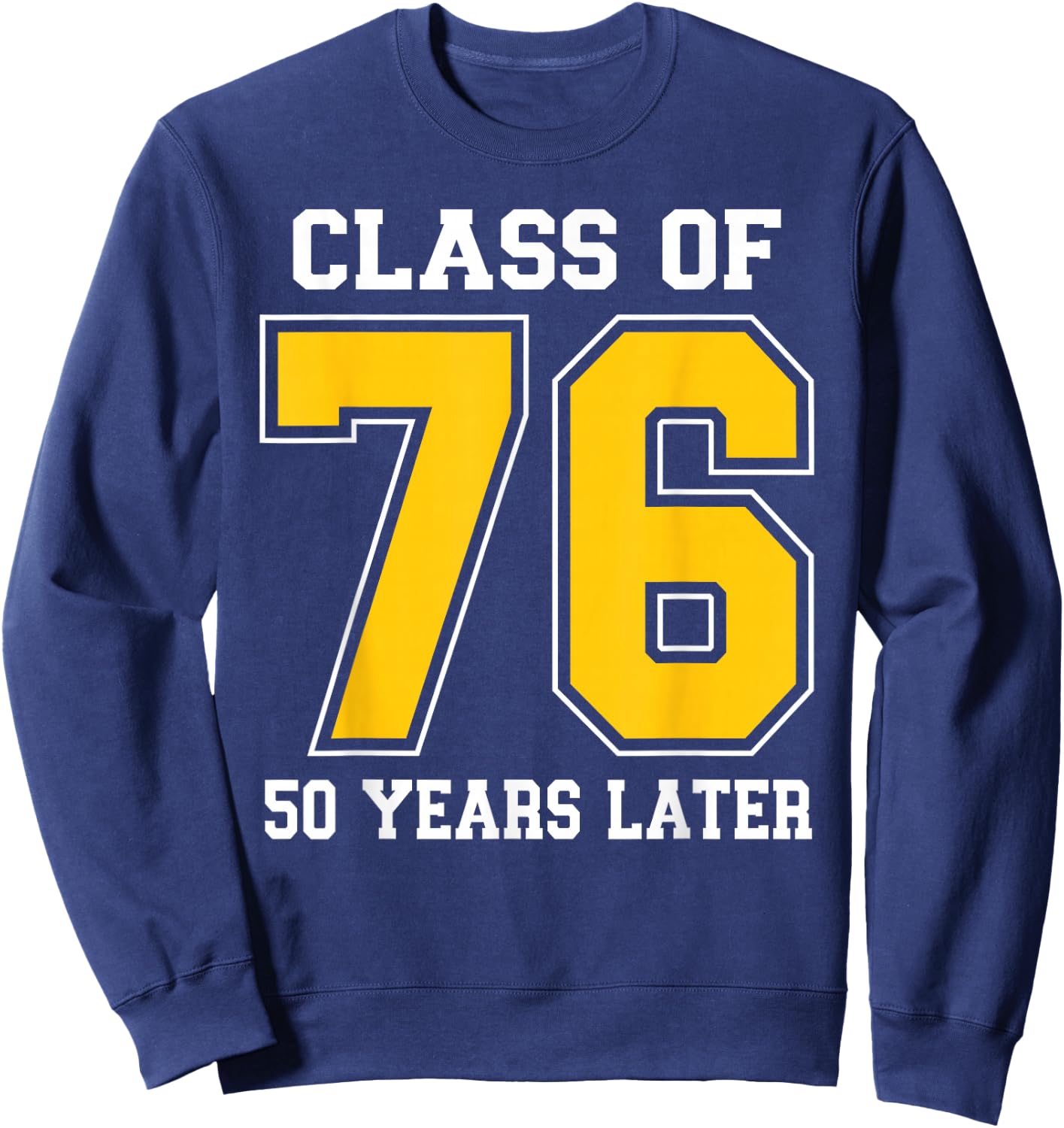 Varsity Class of 1976 Reunion Classmates High School Party Sweatshirt - Sweatshirt | Navy