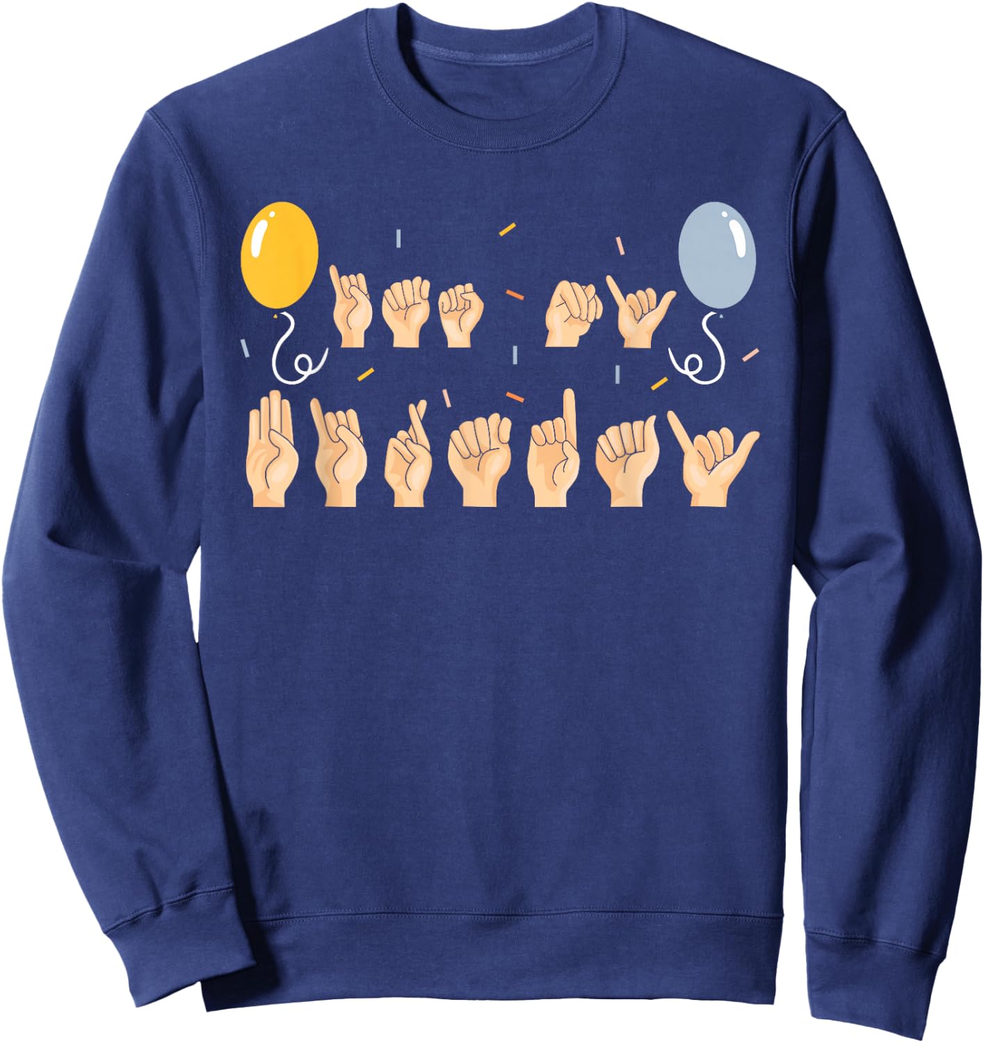 It's My Birthday Sign Language Birthday ASL Sweatshirt - Sweatshirt | Navy