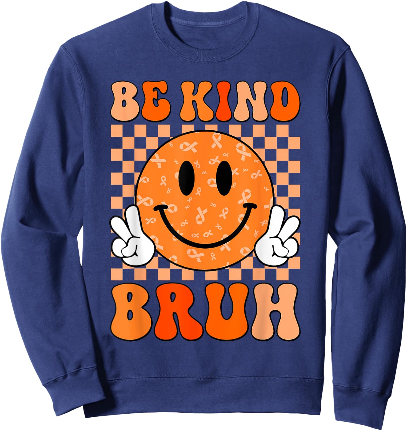 Unity Day Orange Shirt Anti Bullying Be Kind Bruh Kindness Sweatshirt - Sweatshirt | Navy