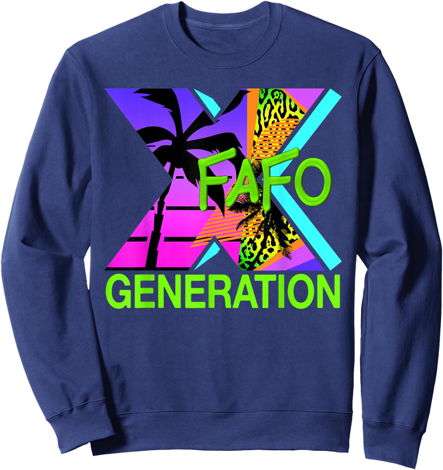 Funny Generation X Humor 60s 70s 80s FAFO Men Women Gen X Sweatshirt - Sweatshirt | Navy