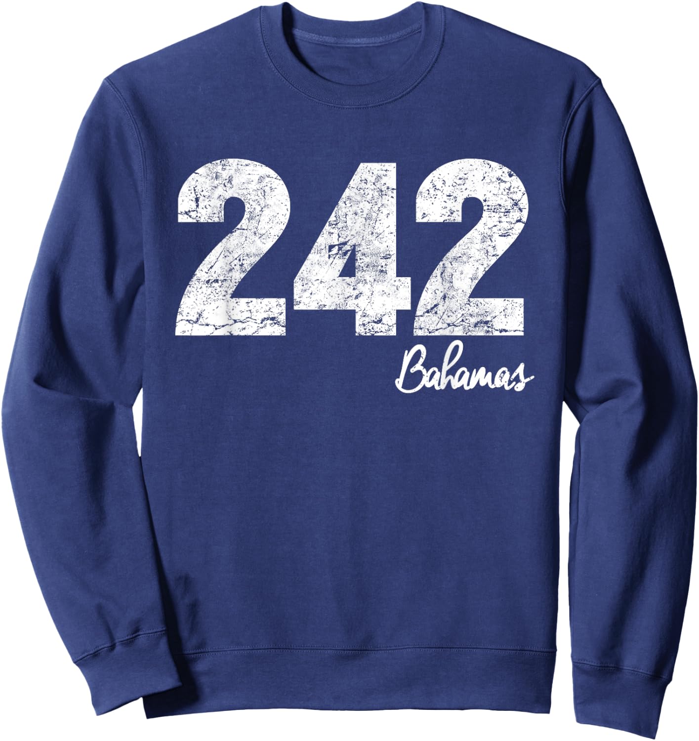 Bahamas 242 Area Code! Proud Bahamian Sweatshirt - Sweatshirt | Navy