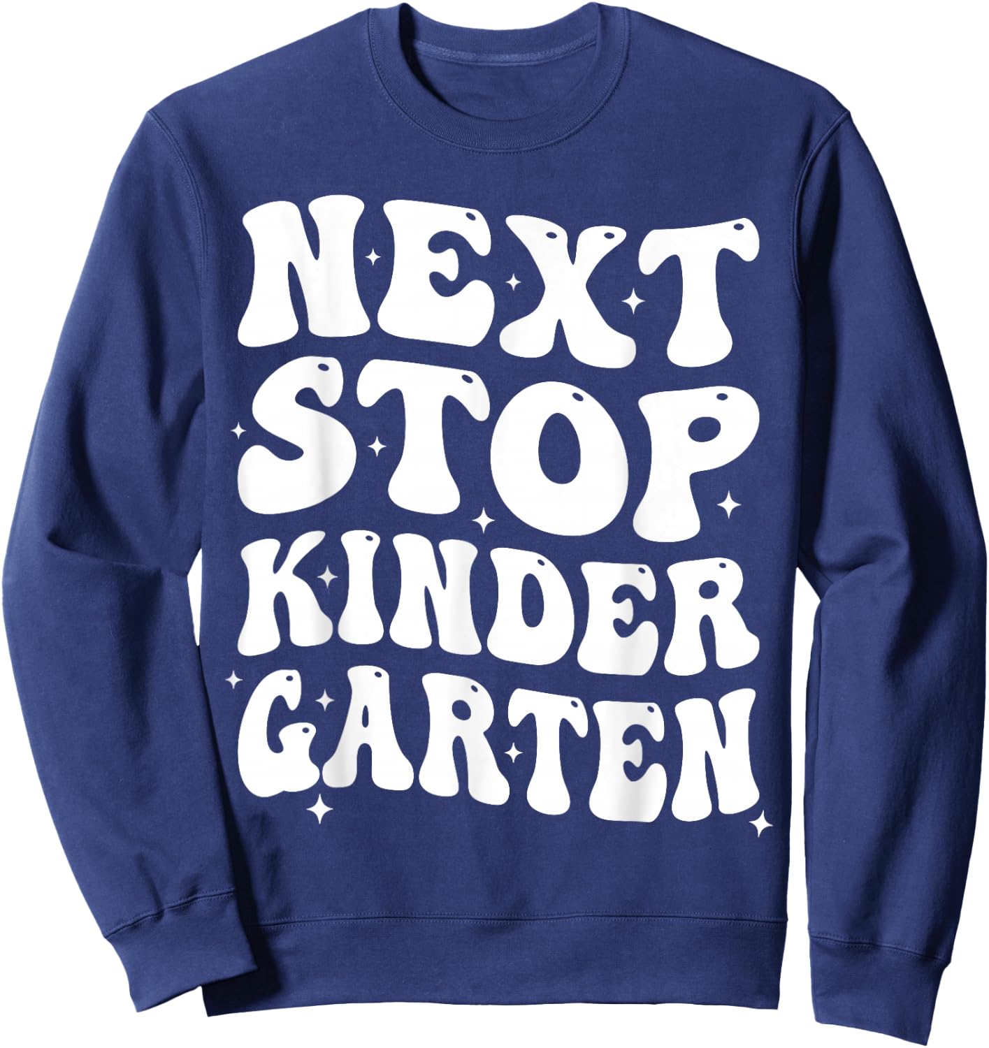 Next Stop Kindergarten Preschool Graduation 2026 Boy Girl Sweatshirt - Sweatshirt | Navy