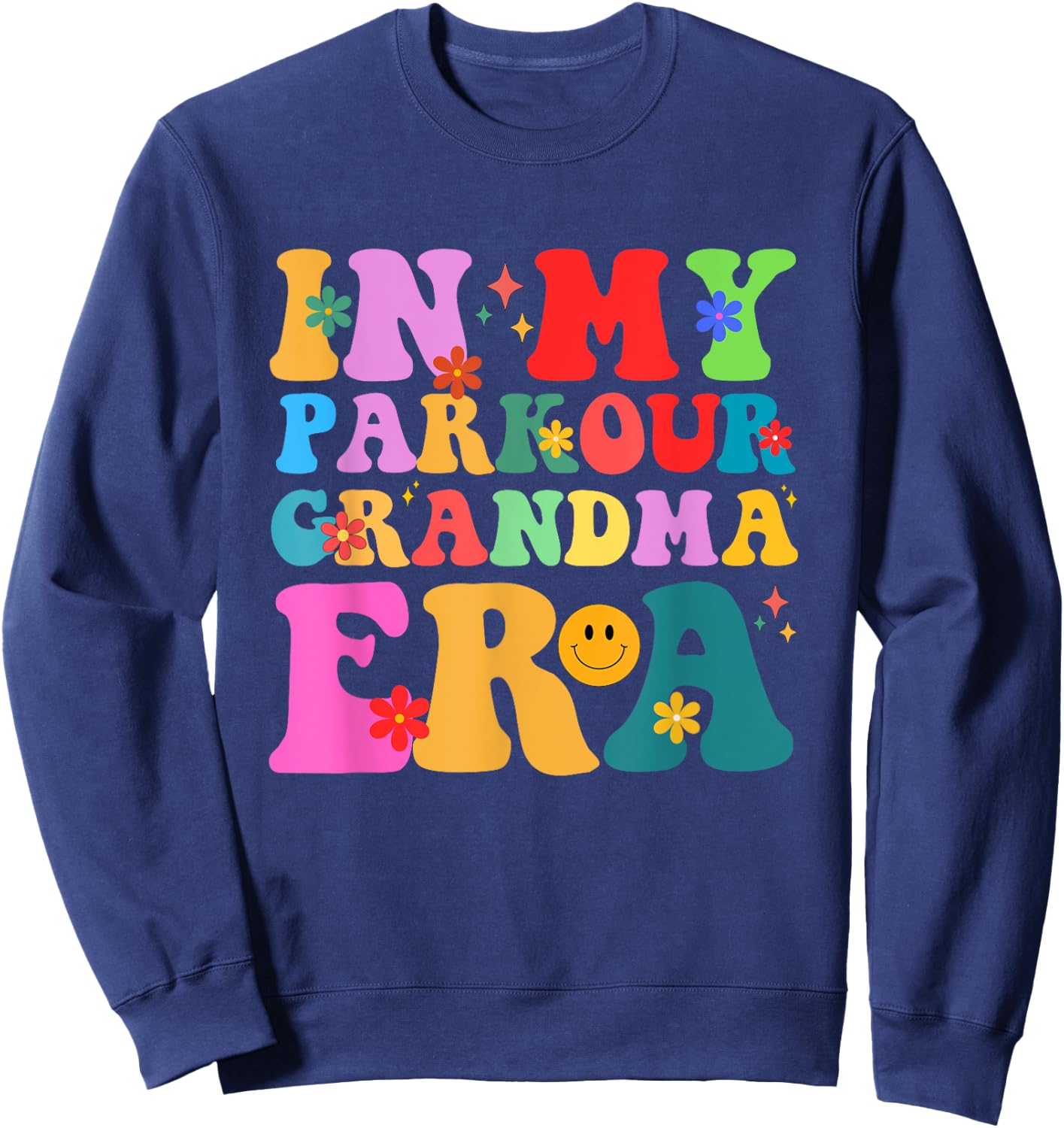 Groovy in My Parkour Grandma Era Retro Freerunning Sweatshirt - Sweatshirt | Navy