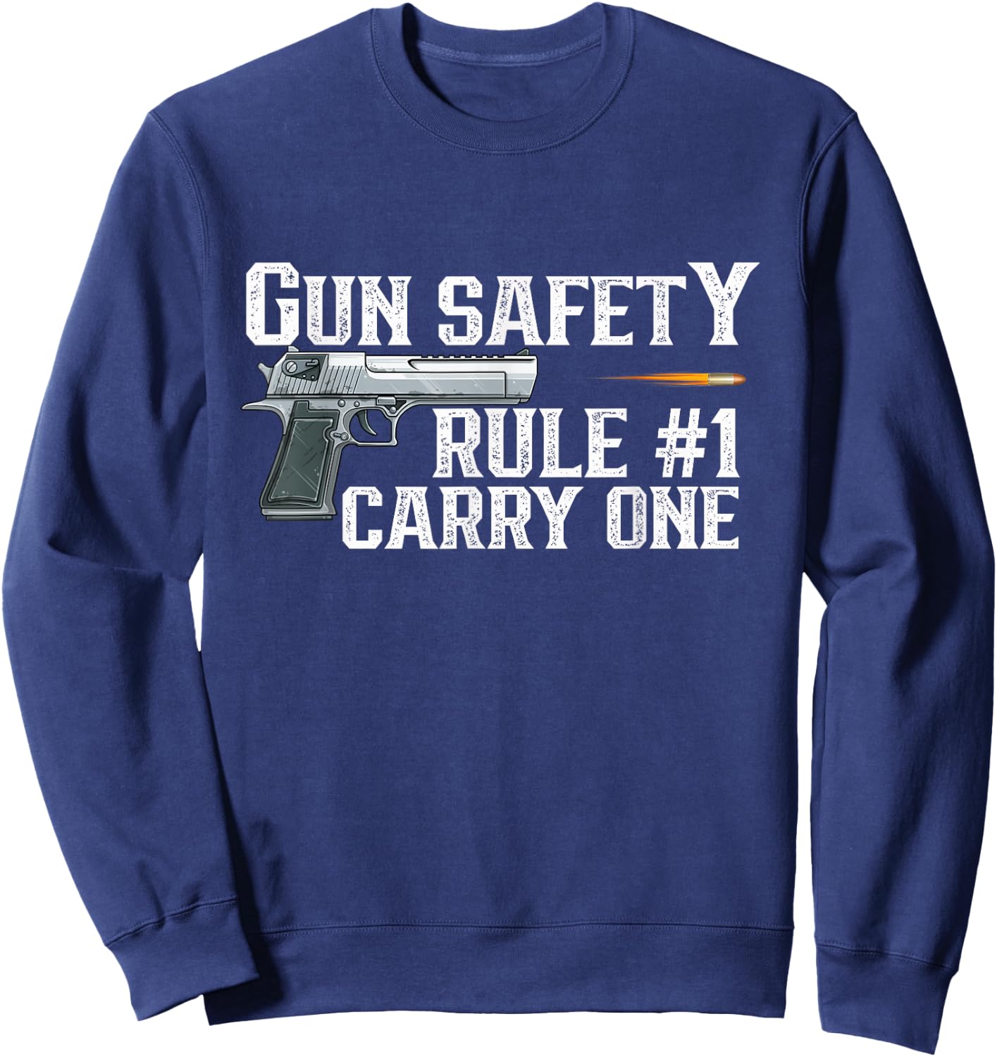 2nd Amendment Gun Safety Rule 1 is Carry One Sweatshirt - Sweatshirt | Navy