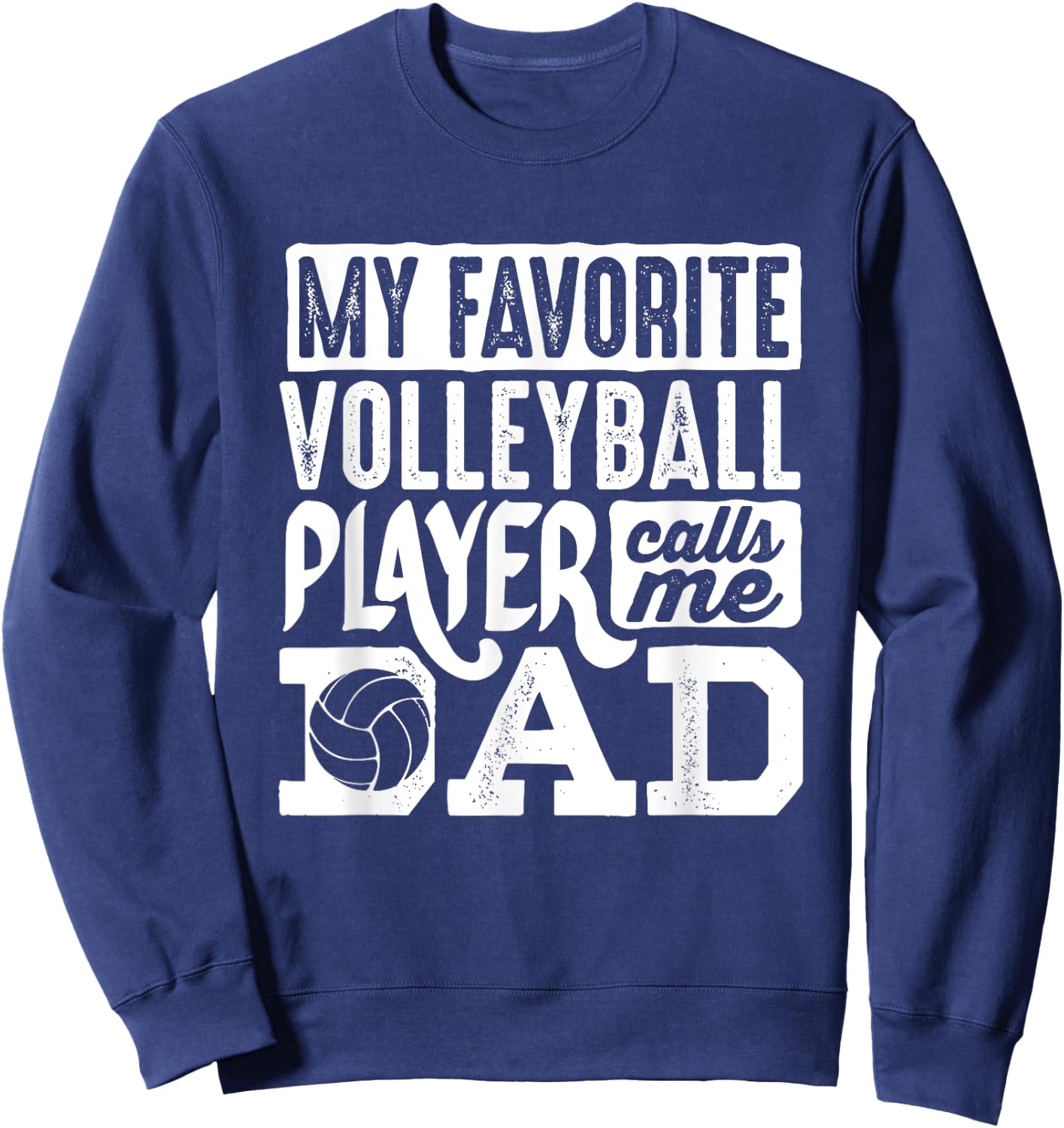Volleyball Dad Shirt Men Volleyball Lover Volleyball Player Sweatshirt - Sweatshirt | Navy