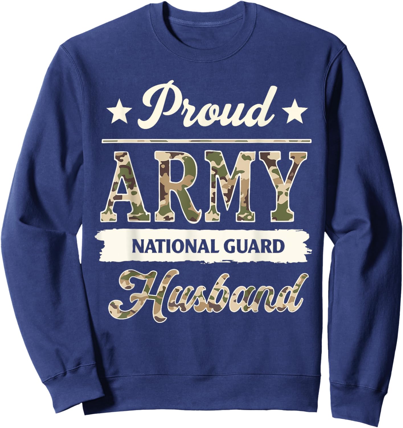 Proud Army National Guard Husband Military Family Veteran Sweatshirt - Sweatshirt | Navy