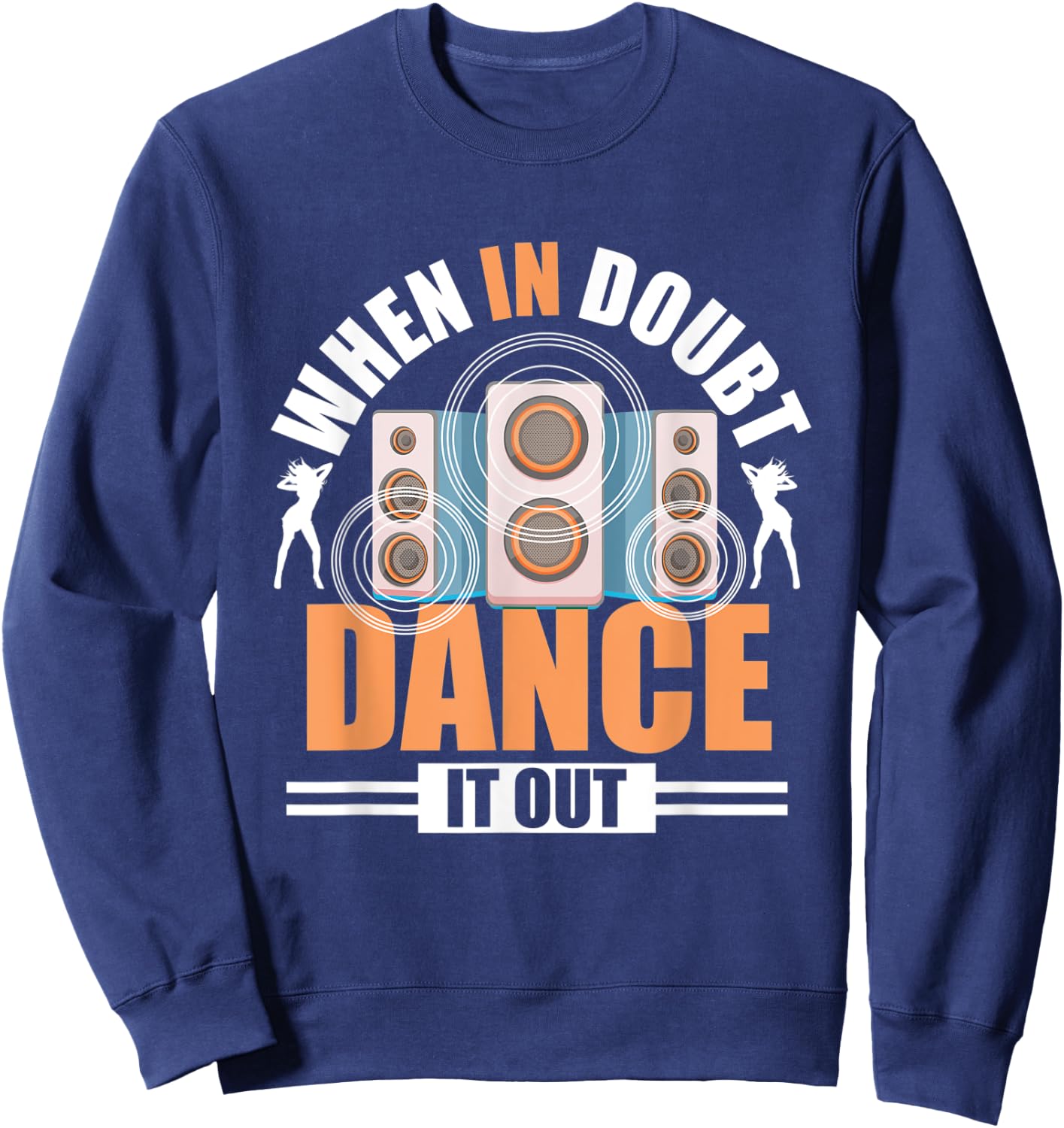 When In Doubt Dance It Out - Freestyle Dancer Sweatshirt - Sweatshirt | Navy