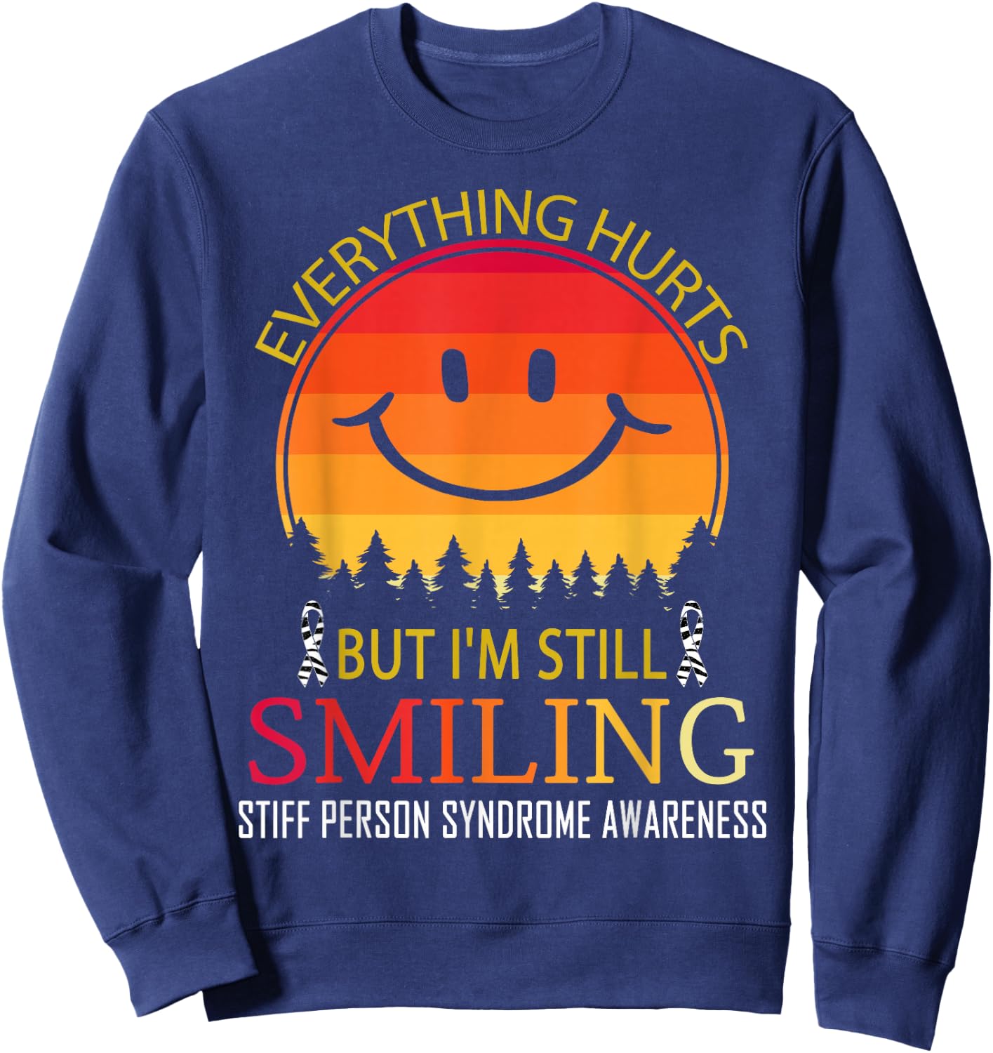 I'm still smiling Stiff person syndrome Awareness, SPS Sweatshirt - Sweatshirt | Navy