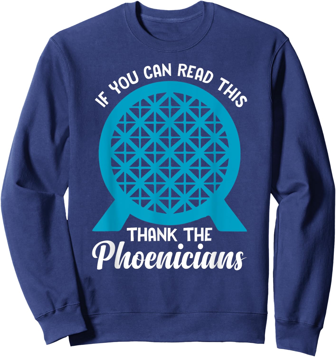 Funny Reading If You Can Read This Thank Phoenicians Lover Sweatshirt - Sweatshirt | Navy
