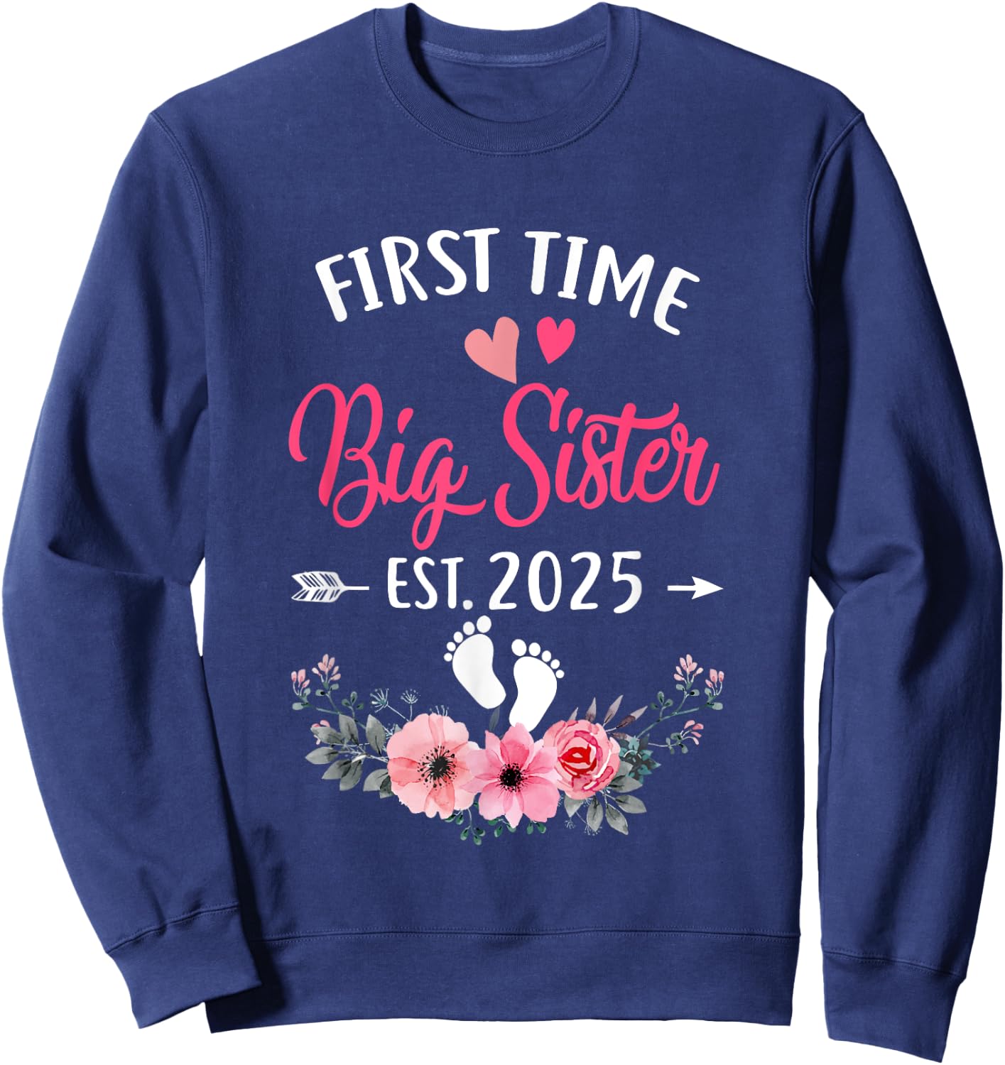 First Time Big Sister Promoted To Sister Est 2025 Sweatshirt - Sweatshirt | Navy