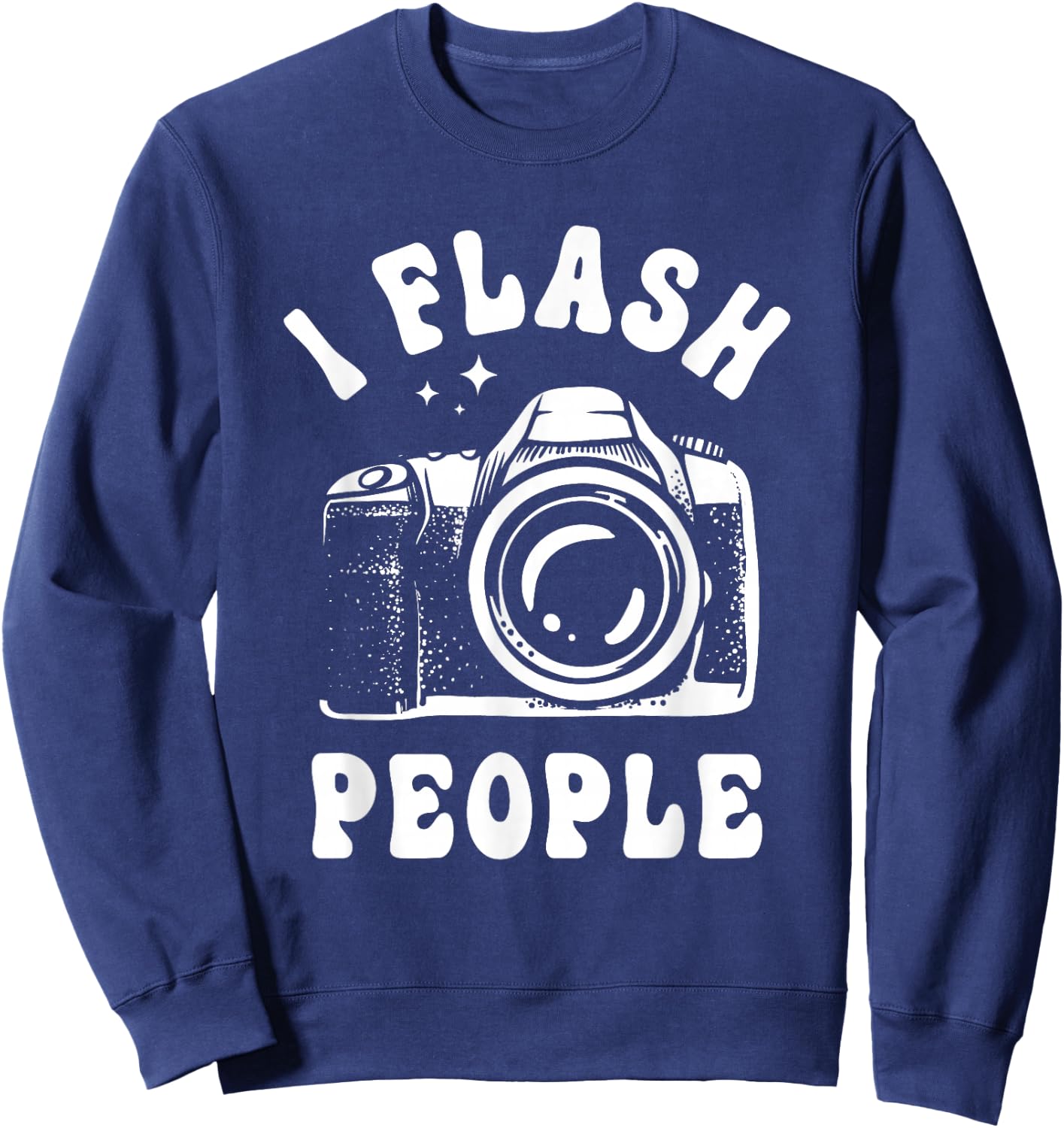 Photography Lover I Flash People Funny Camera Photographer Sweatshirt - Sweatshirt | Navy