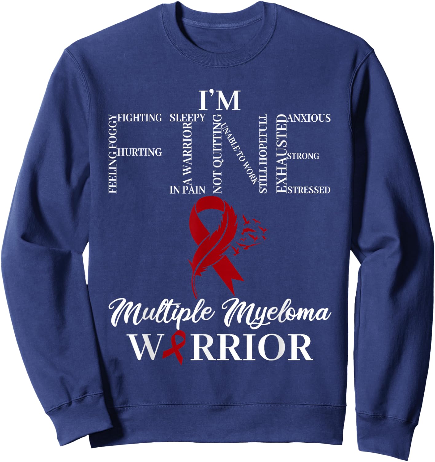 I'm Fine Wear Burgundy For Multiple Myeloma Awareness Month Sweatshirt - Sweatshirt | Navy