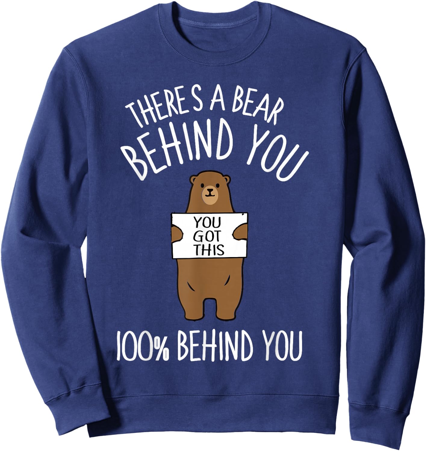 There's A Bear Behind You, 100% Behind You , Funny Sweatshirt - Sweatshirt | Navy