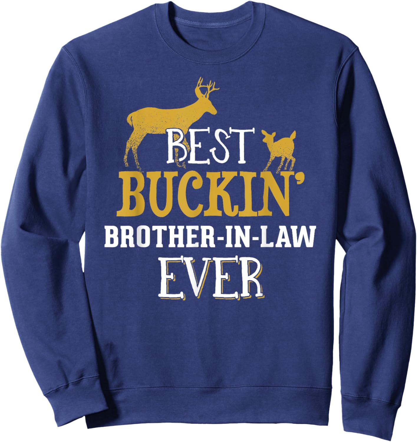 Brother In Law Hunting Shirt - Buck Hunting Gifts for Dad Gr Sweatshirt - Sweatshirt | Navy